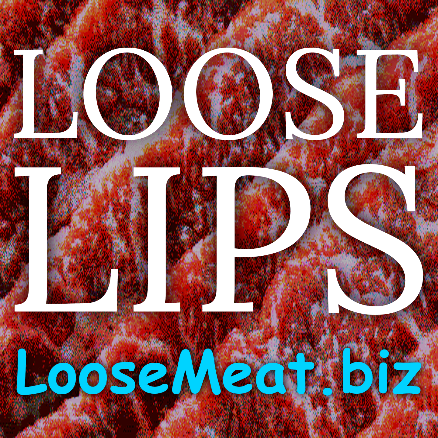 Loose Lips by Loose Meat podcast artwork