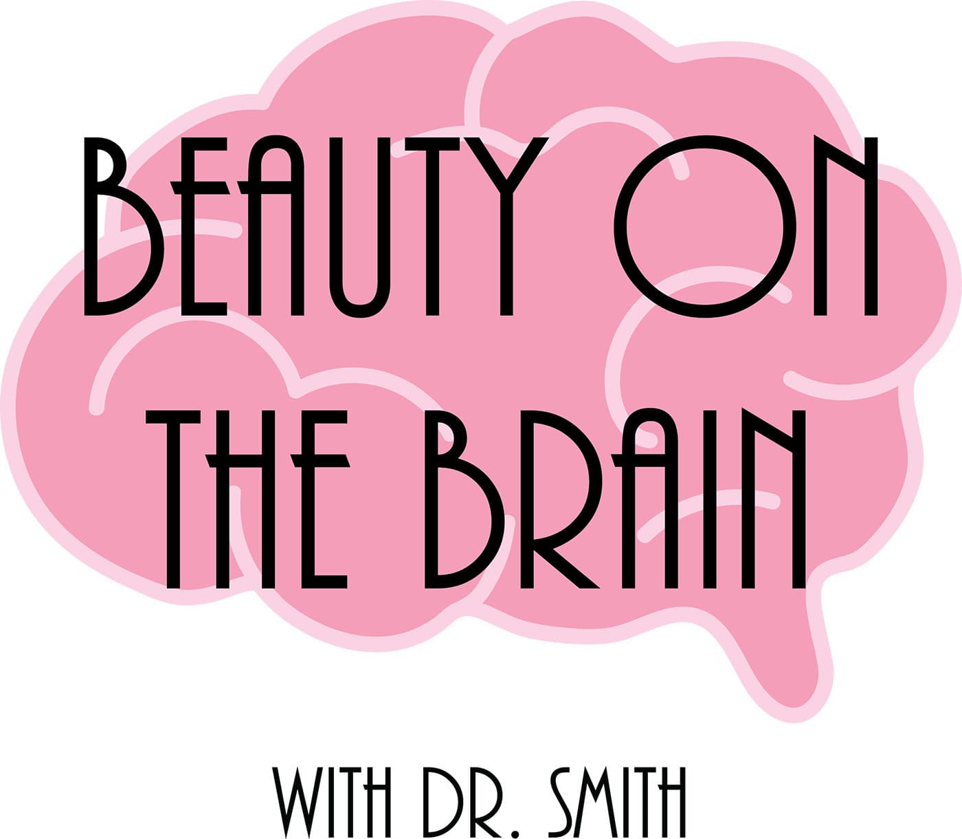 Beauty on the Brain with Dr. Smith podcast artwork