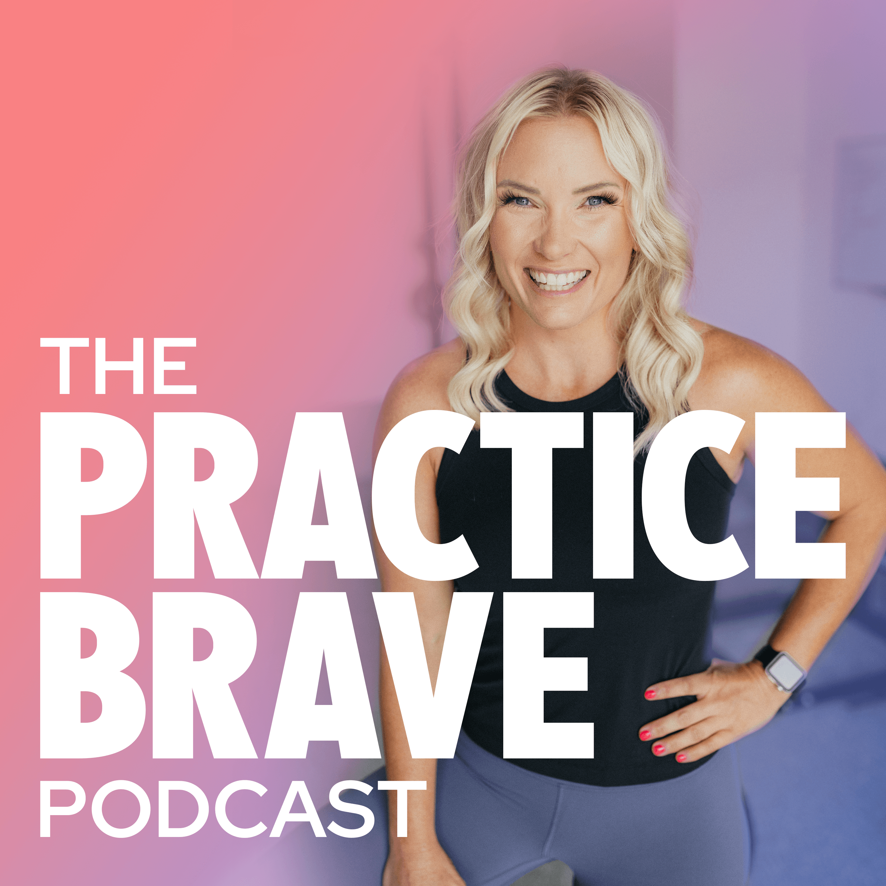 The Practice Brave Podcast podcast artwork