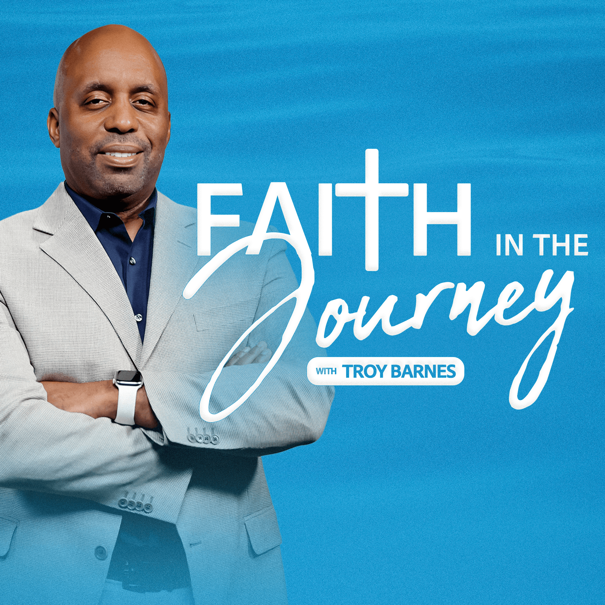 Faith In The Journey with Troy Barnes podcast artwork