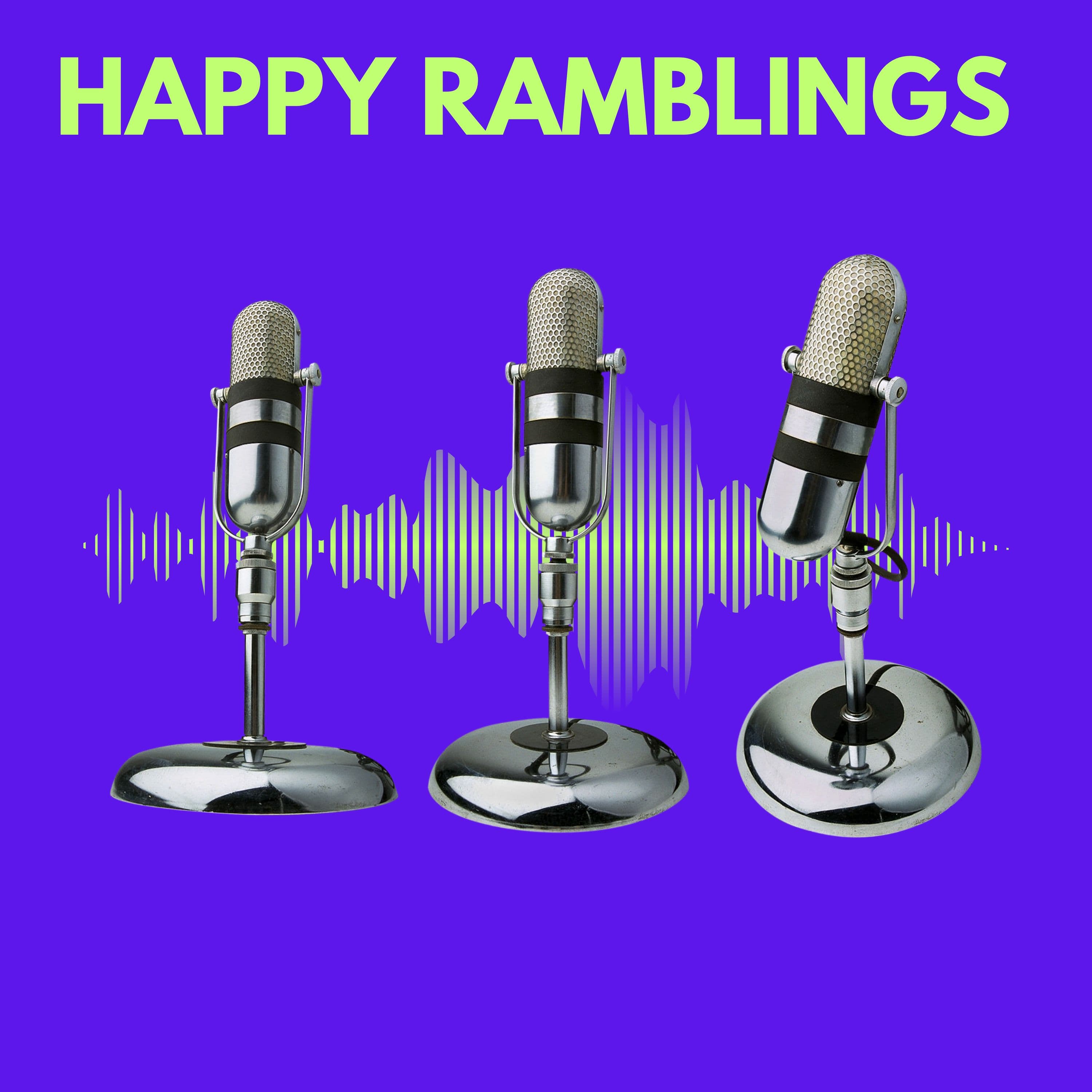 Happy Ramblings Podcast podcast artwork