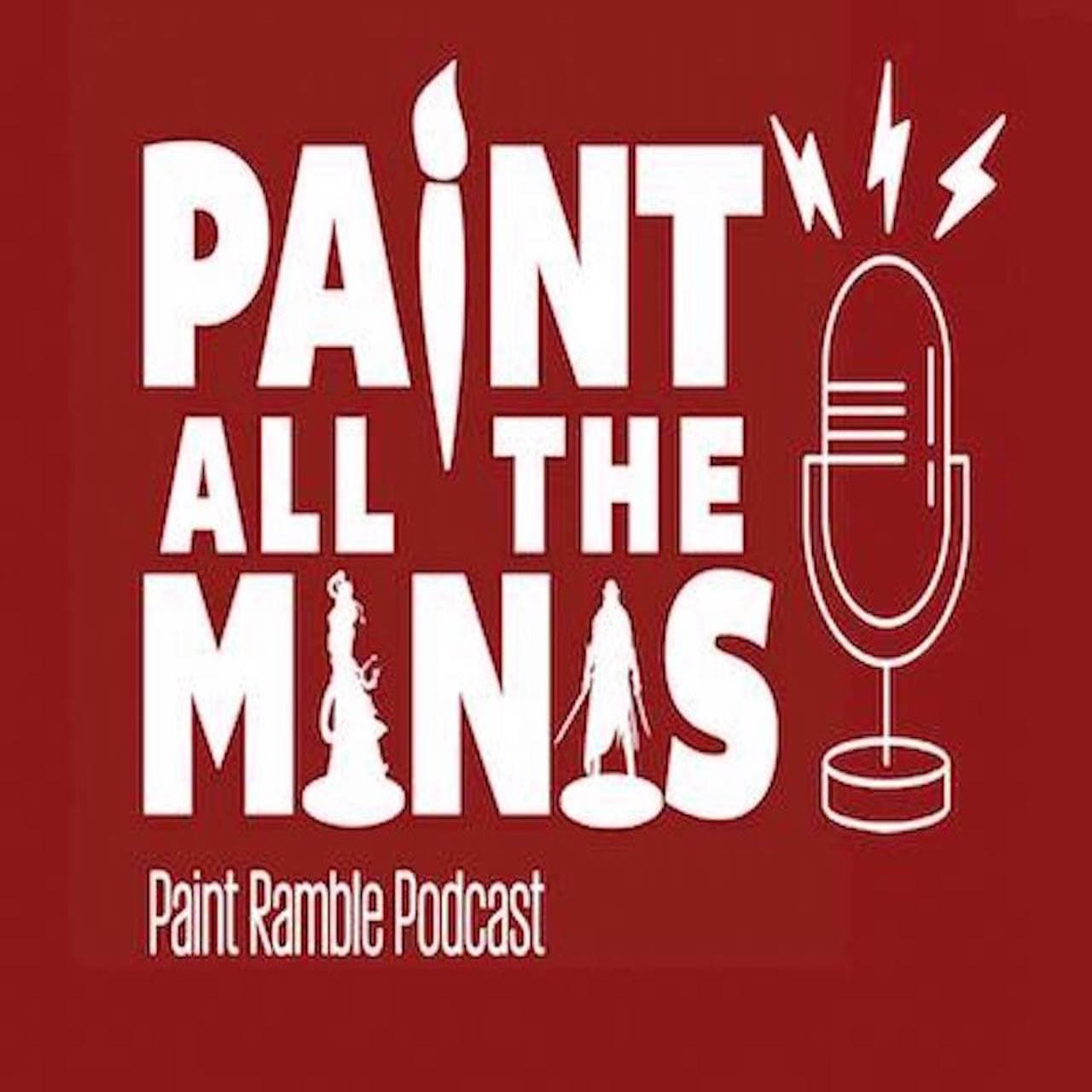 Paint All The Minis Paint Ramble podcast artwork