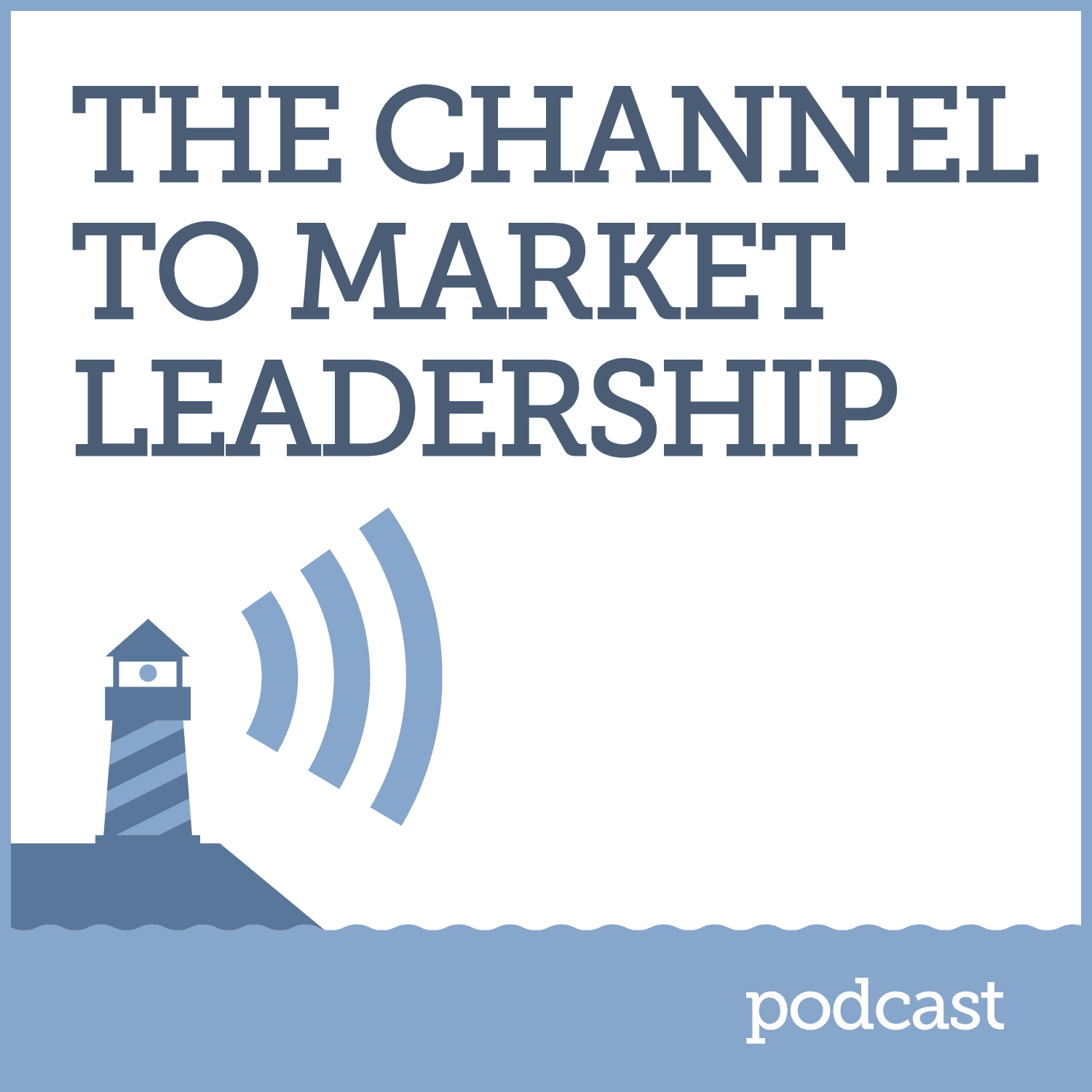 The channel to global market leadership podcast artwork