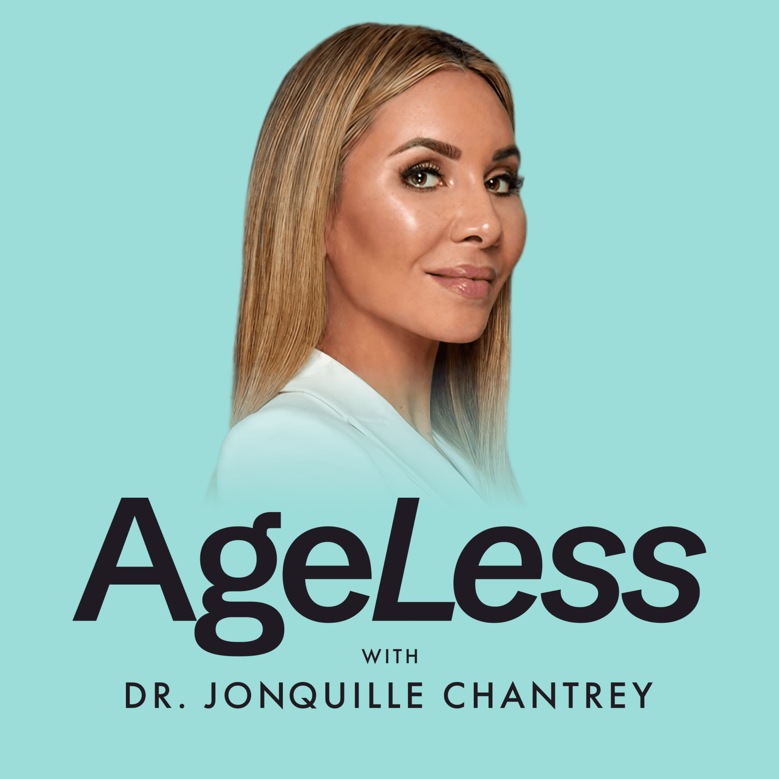 AgeLess with Dr Jonquille Chantrey podcast artwork