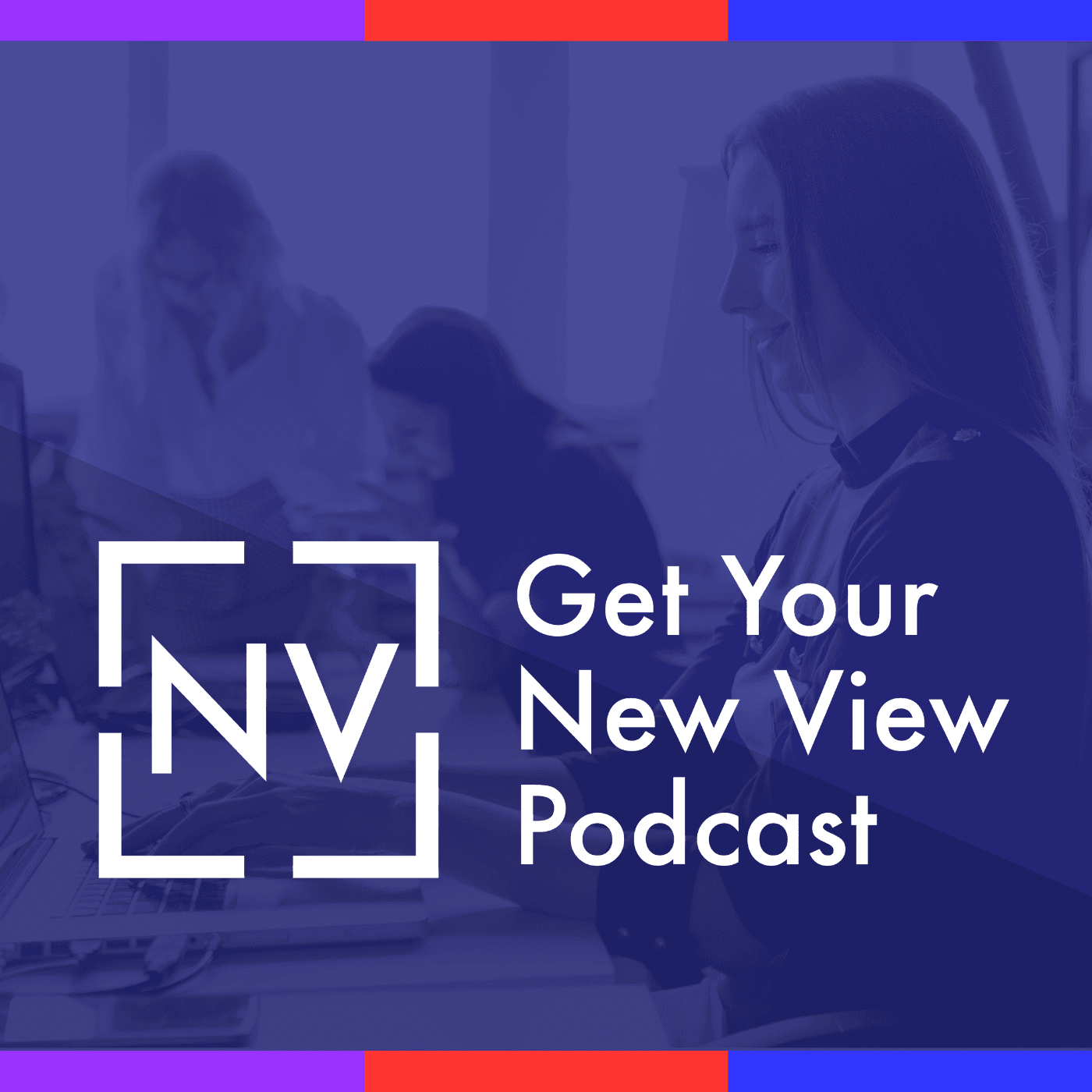 Get Your New View Podcast podcast artwork