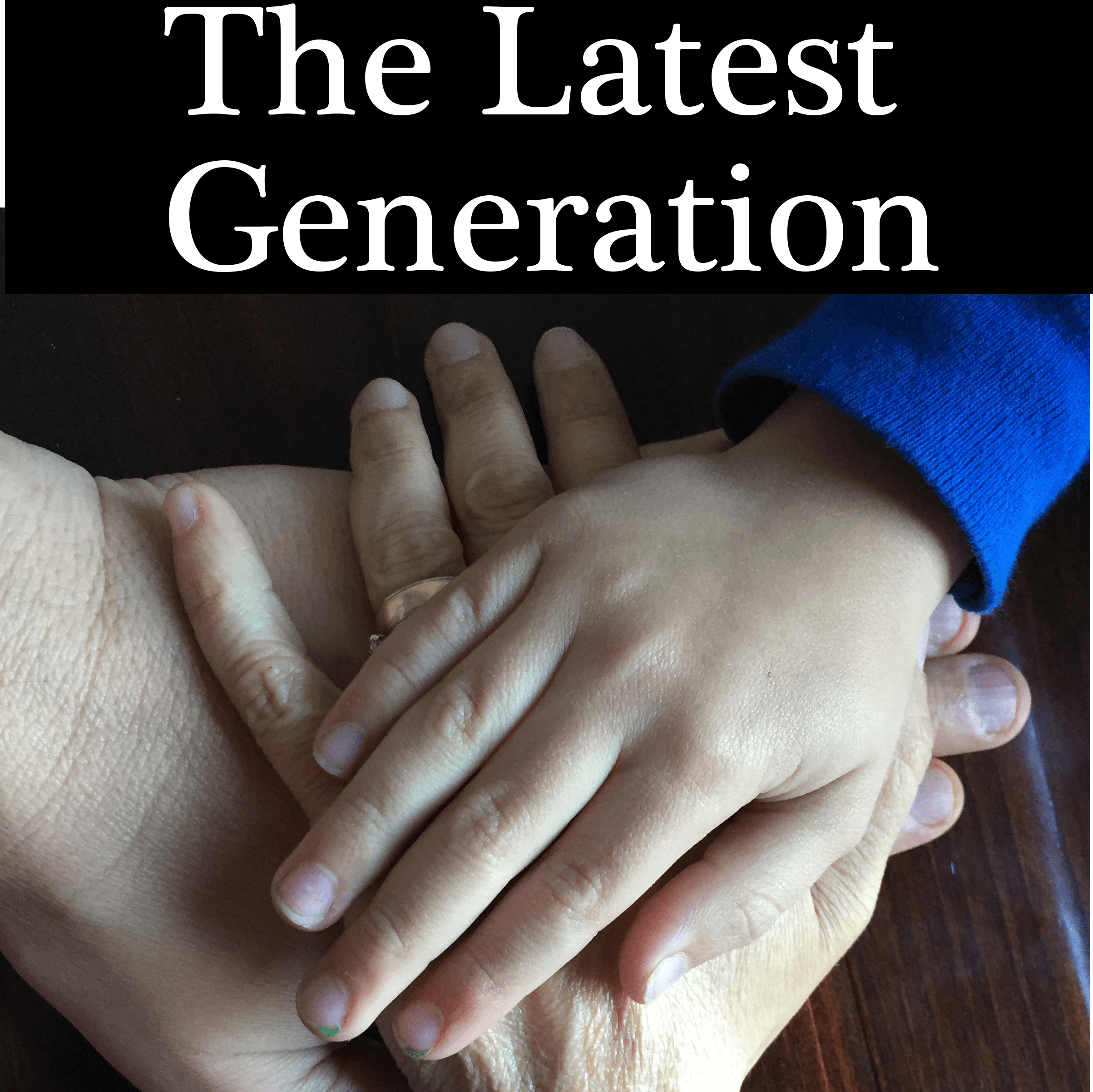 The Latest Generation podcast artwork