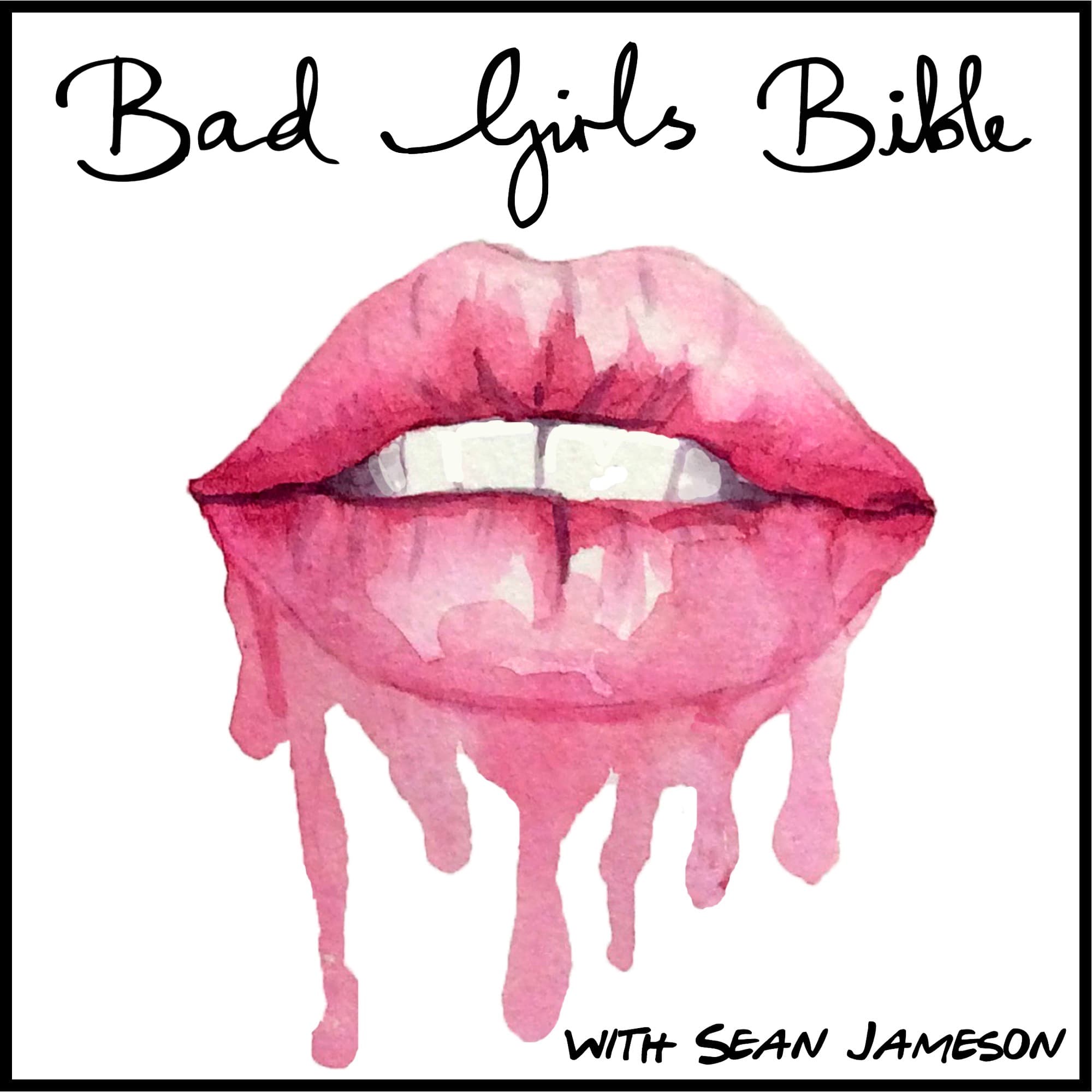 The Bad Girls Bible - Sex, Relationships, Dating, Love & Marriage Advice podcast artwork