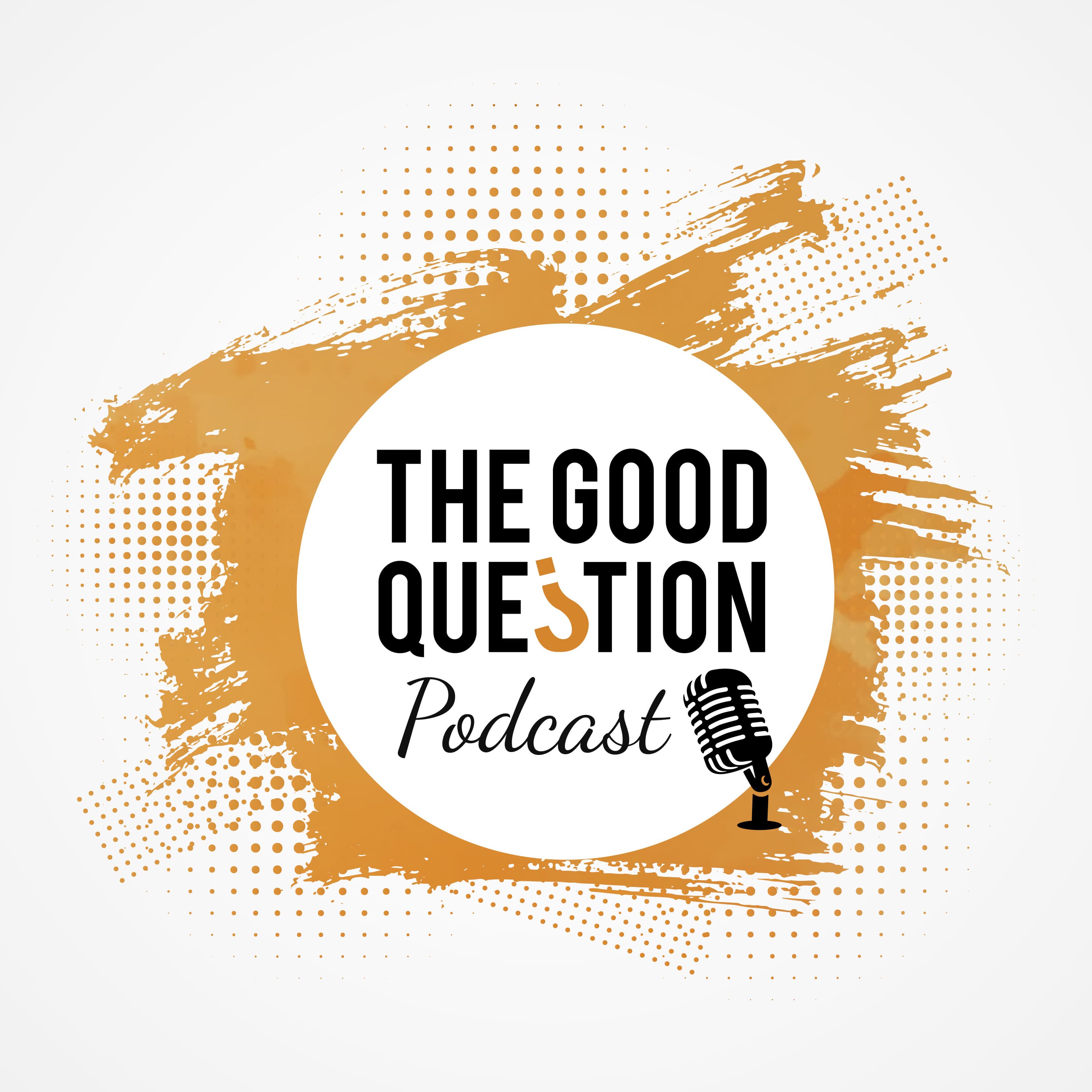 The Good Question Podcast podcast artwork