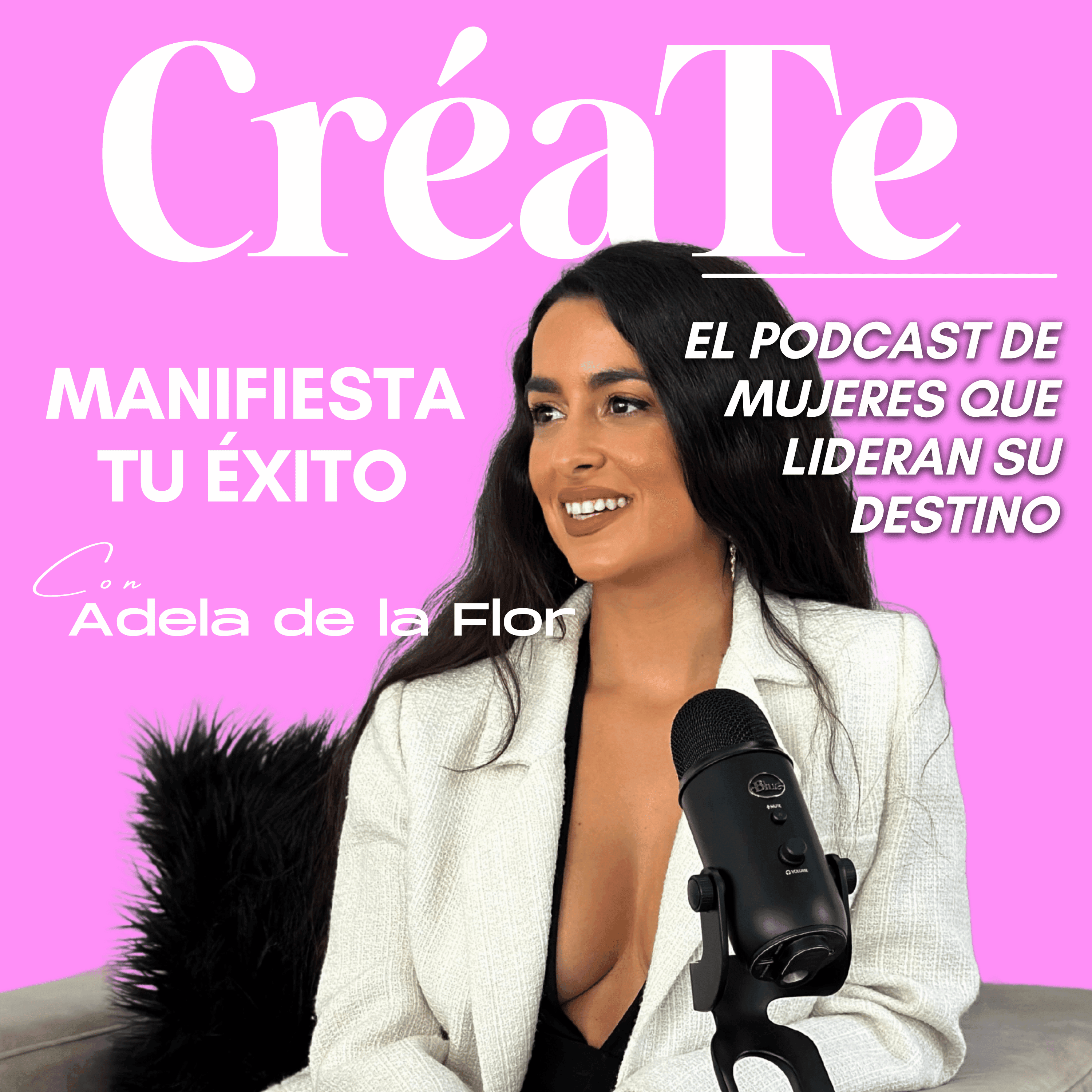 CréaTe: Manifiesta Tu Éxito con Adela de la Flor podcast artwork