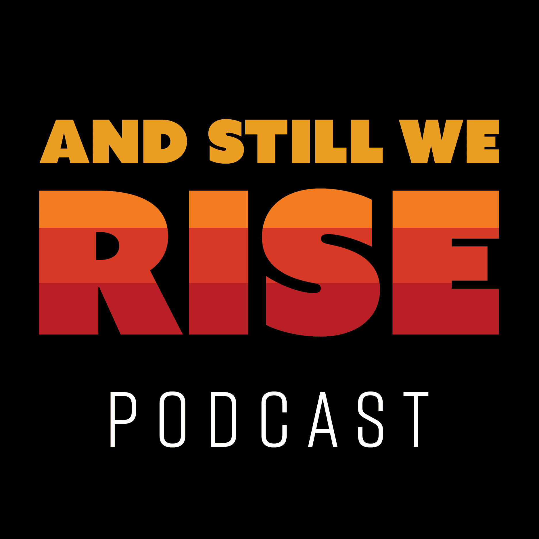 And Still We Rise podcast artwork