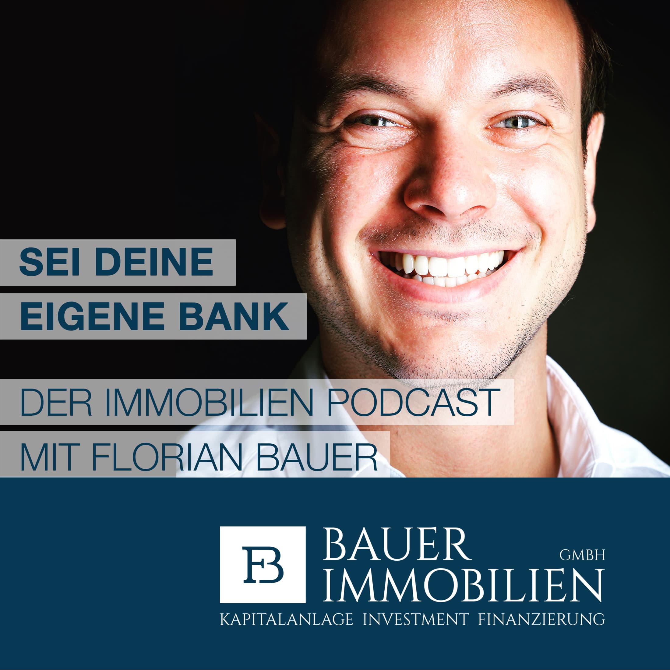 Sei deine eigene Bank - Der Immobilien Podcast mit Florian Bauer podcast artwork
