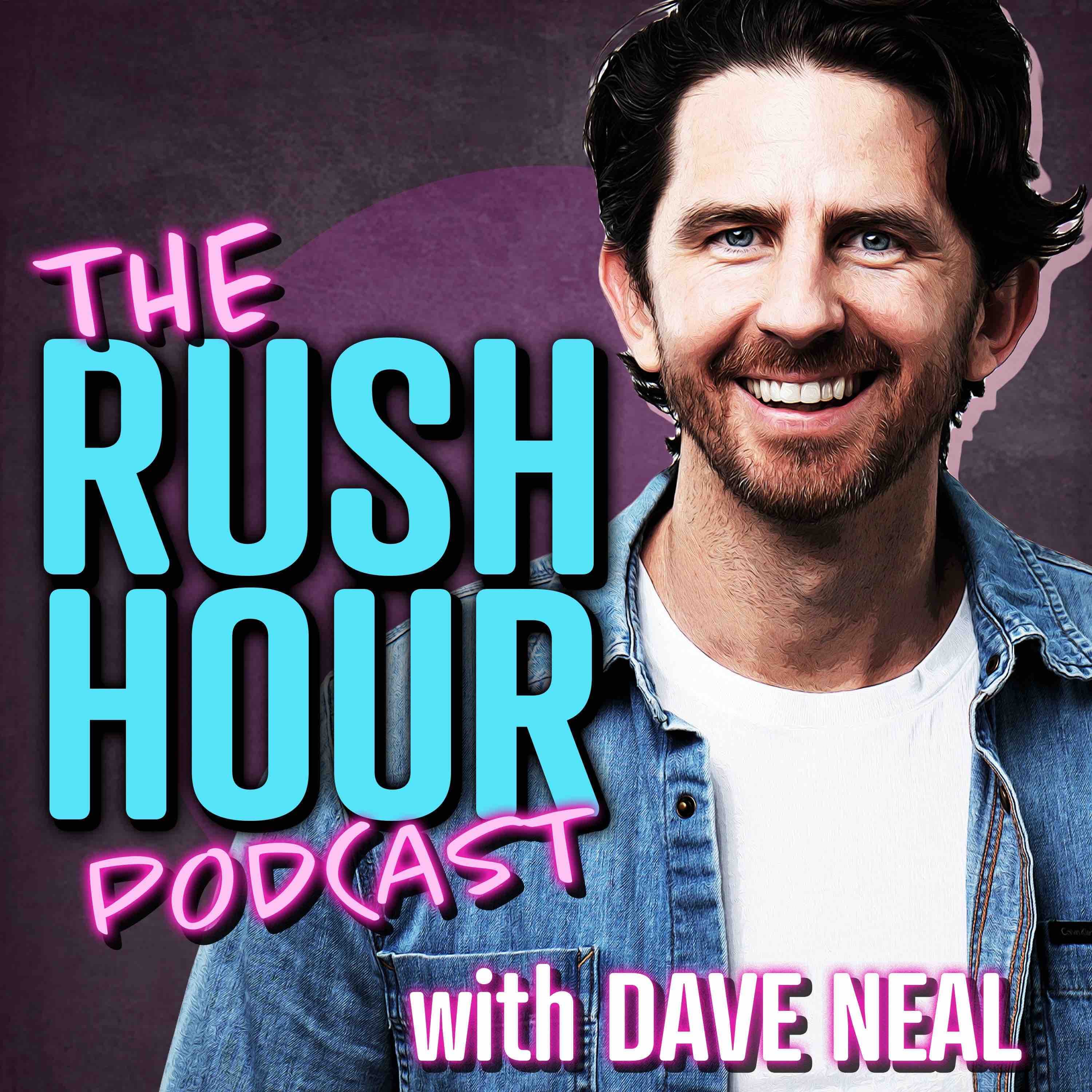The Rush Hour With Dave Neal podcast artwork