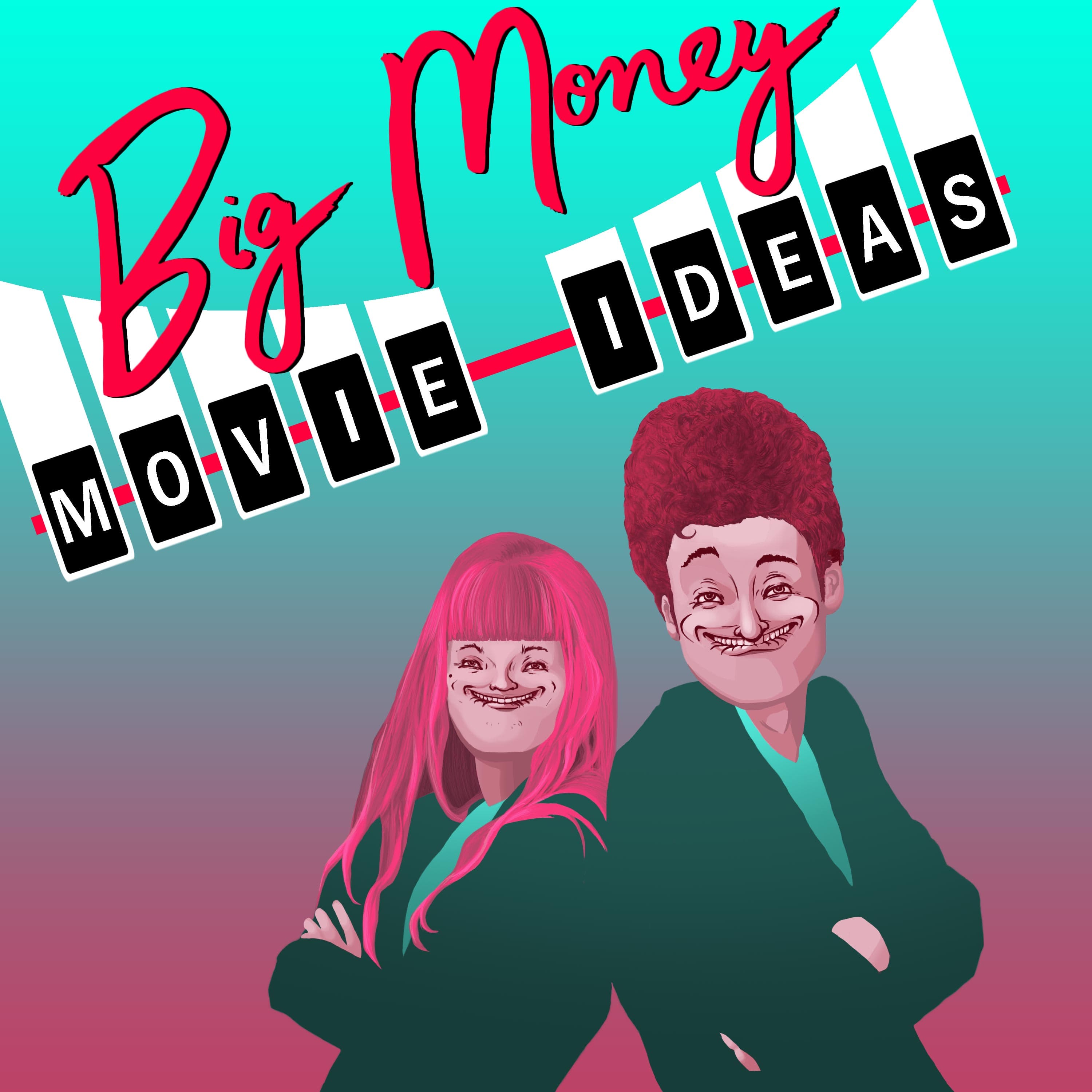 Big Money Movie Ideas podcast artwork