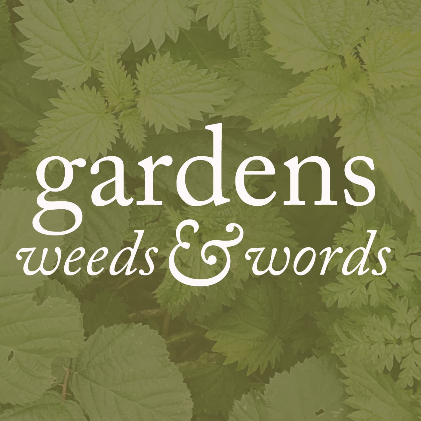 Gardens, weeds and words podcast artwork