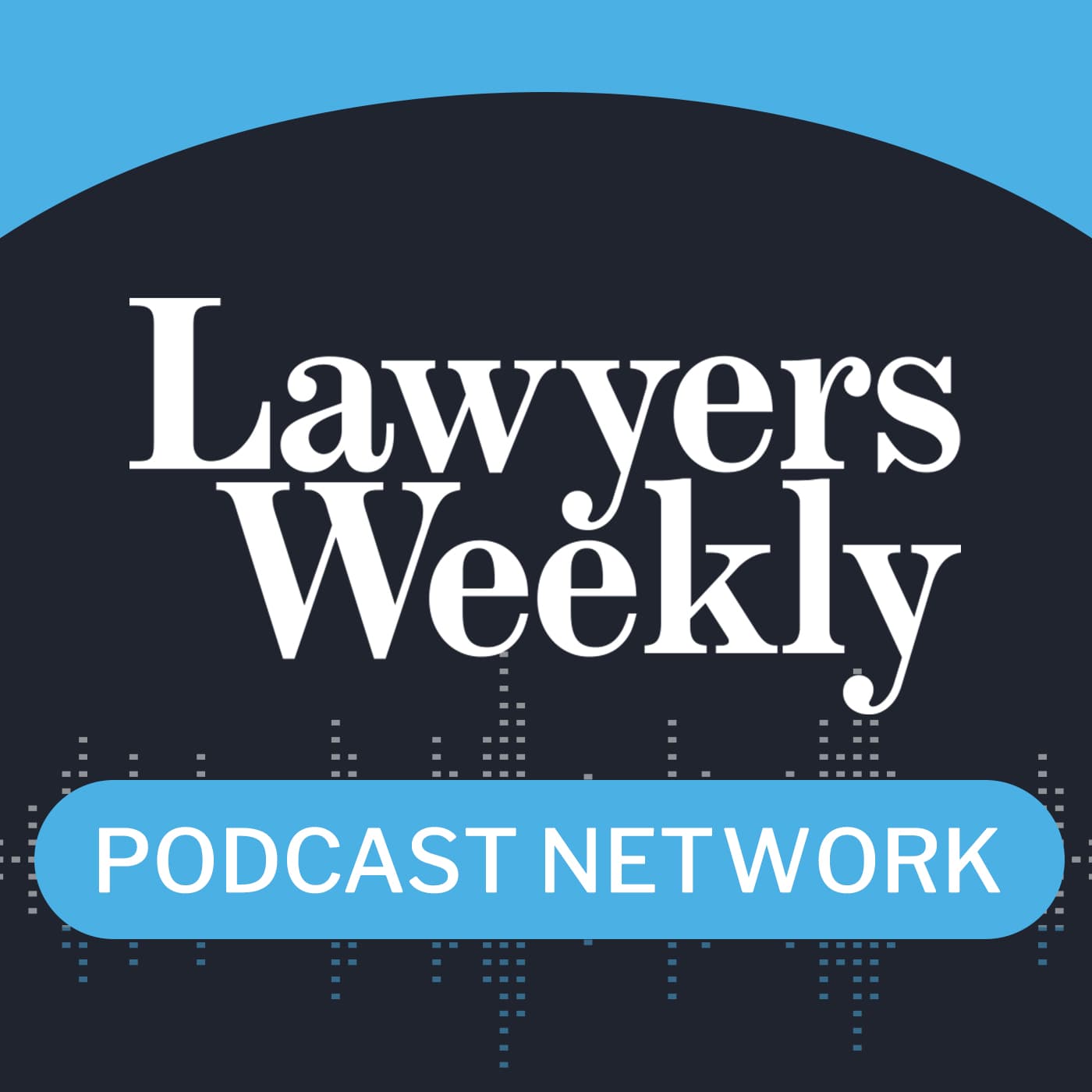 Lawyers Weekly Podcast Network podcast artwork