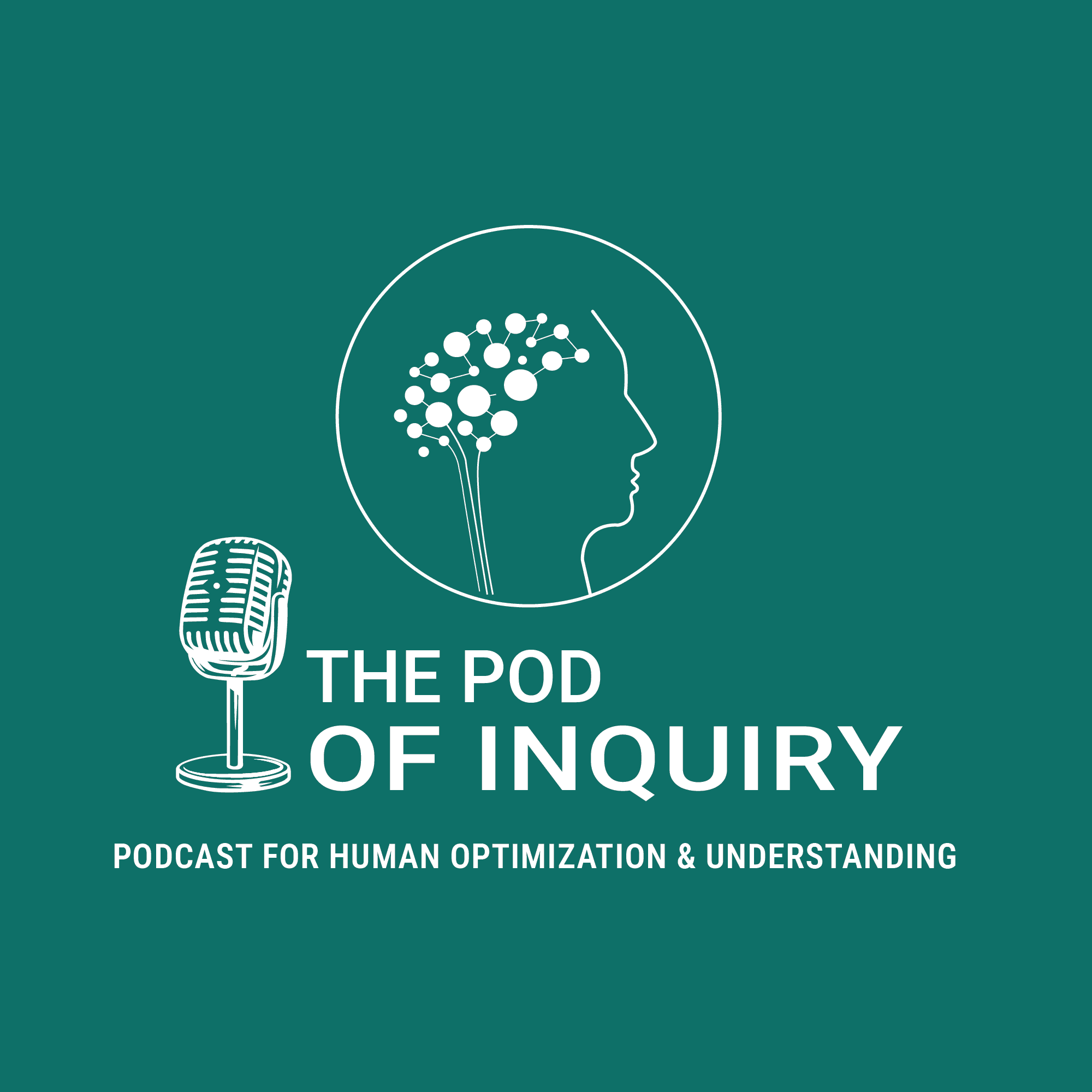 The Pod of Inquiry The Podcast For Human Optimization And Understanding podcast artwork