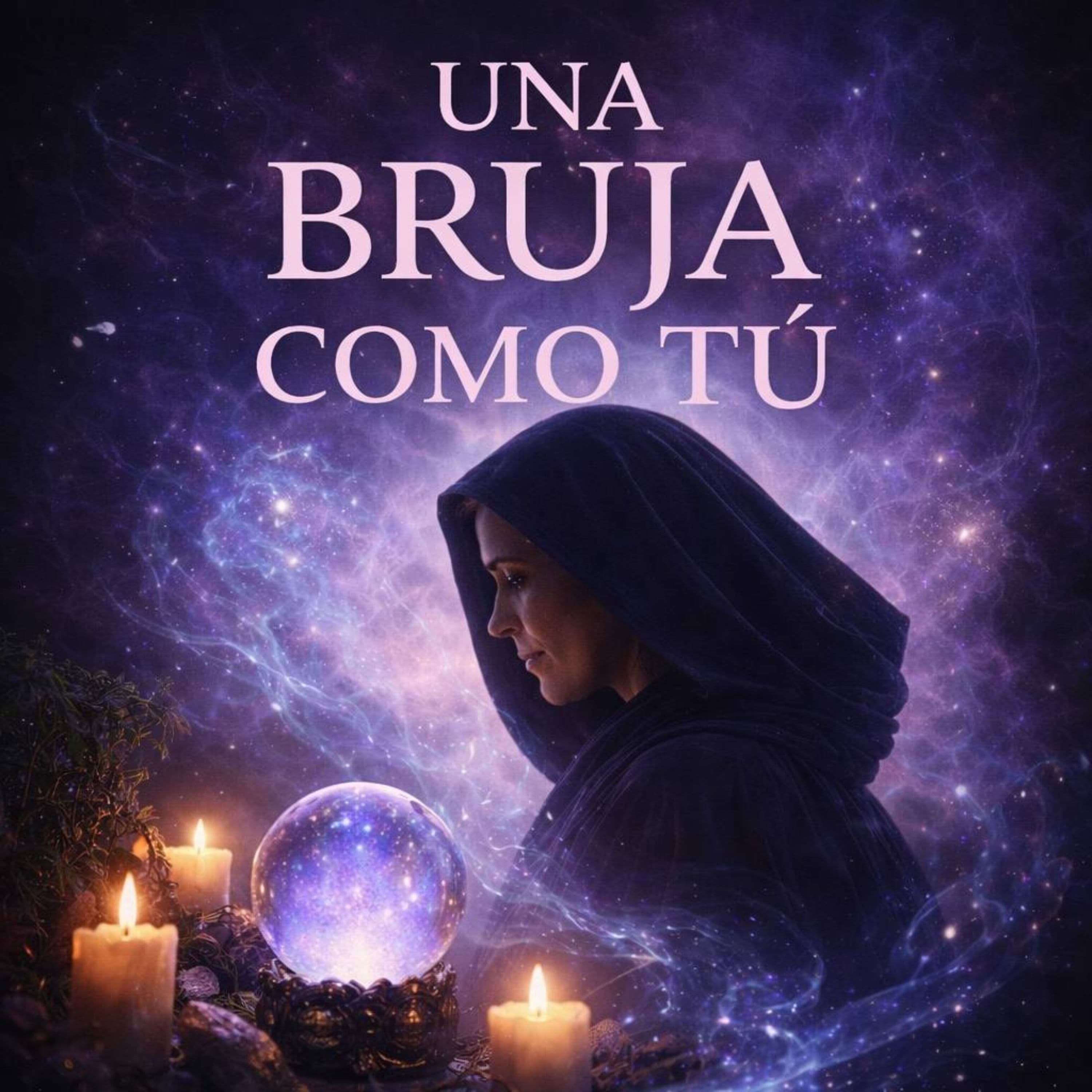 Una Bruja Como Tú Podcast podcast artwork