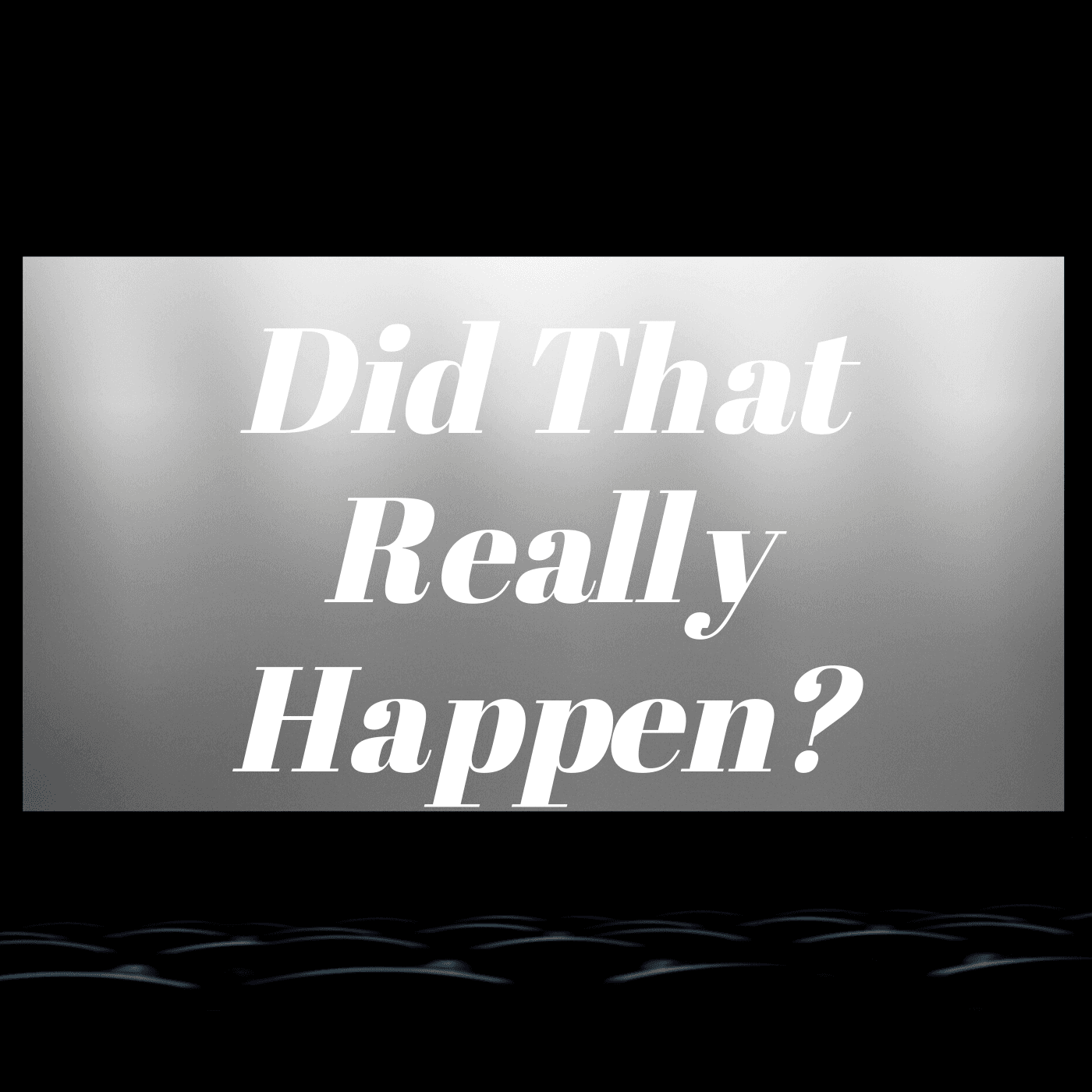 Did That Really Happen? podcast artwork