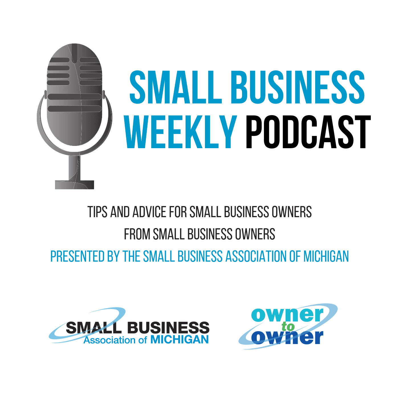 The Small Business Association of Michigan's Small Business Weekly Podcast podcast artwork