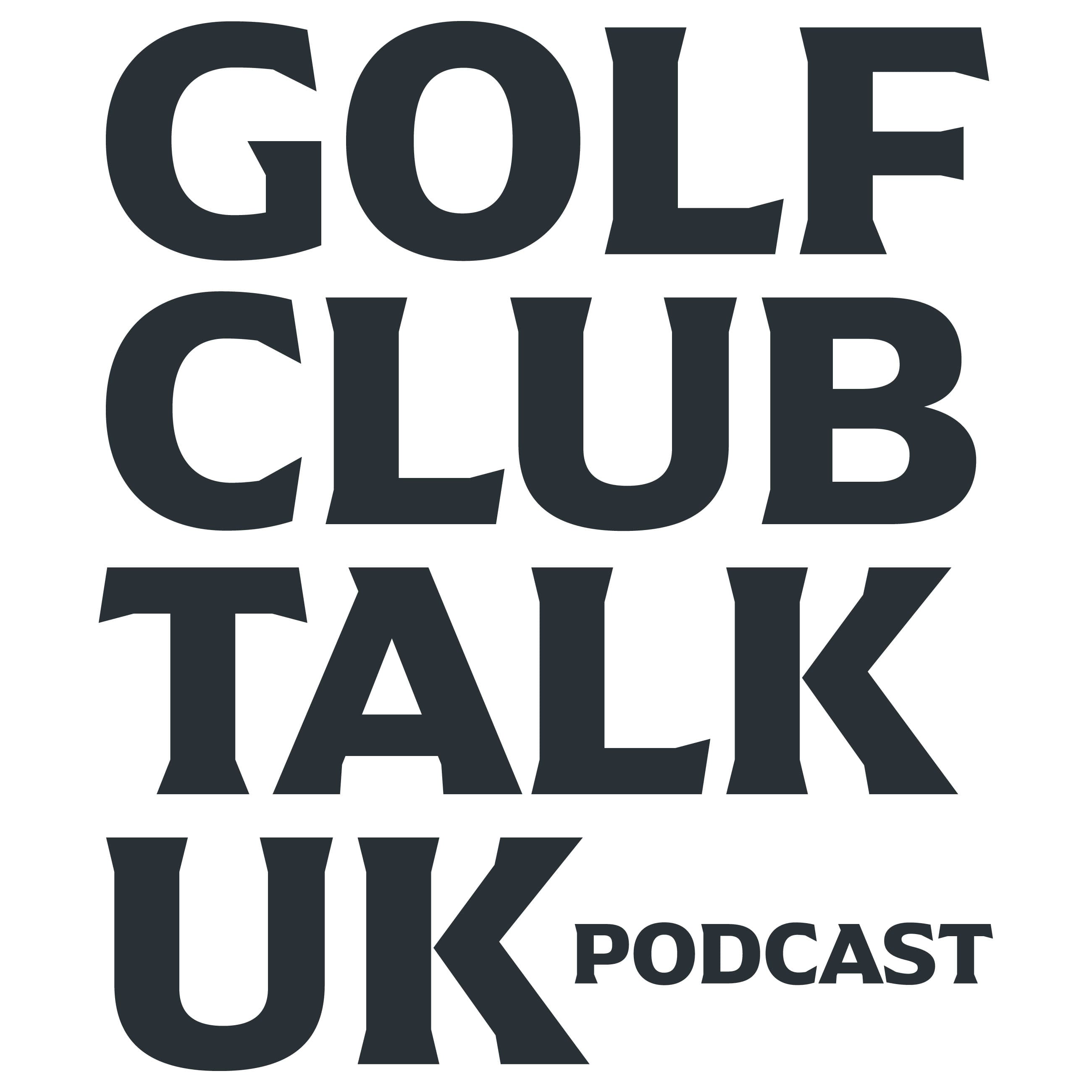 Golf Club Talk UK podcast artwork