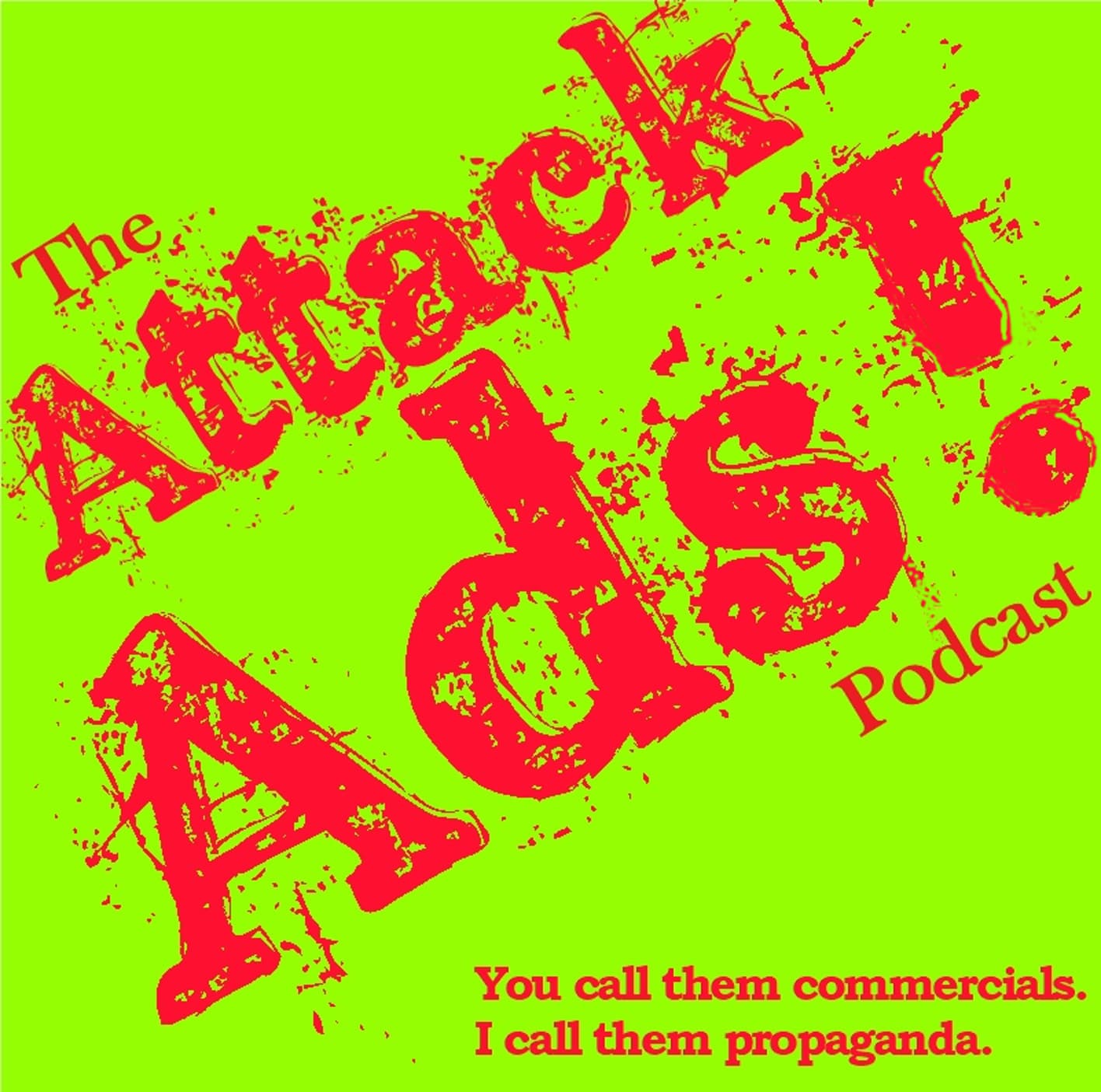 Attack Ads!  The Podcast podcast artwork