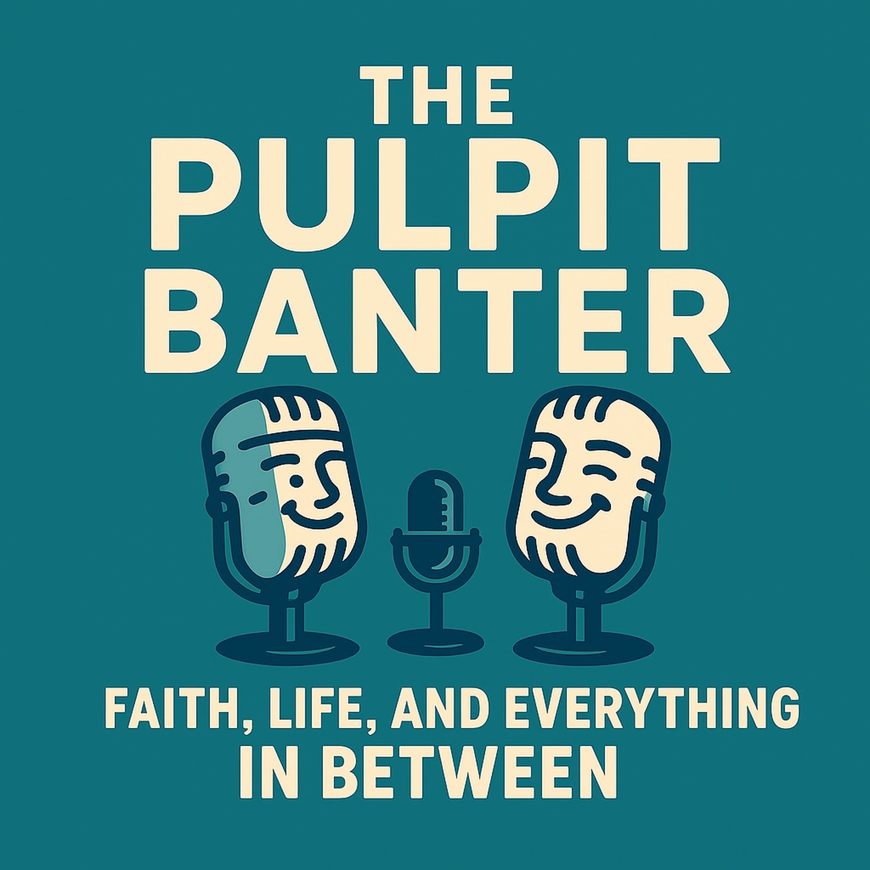 The Pulpit Banter podcast artwork