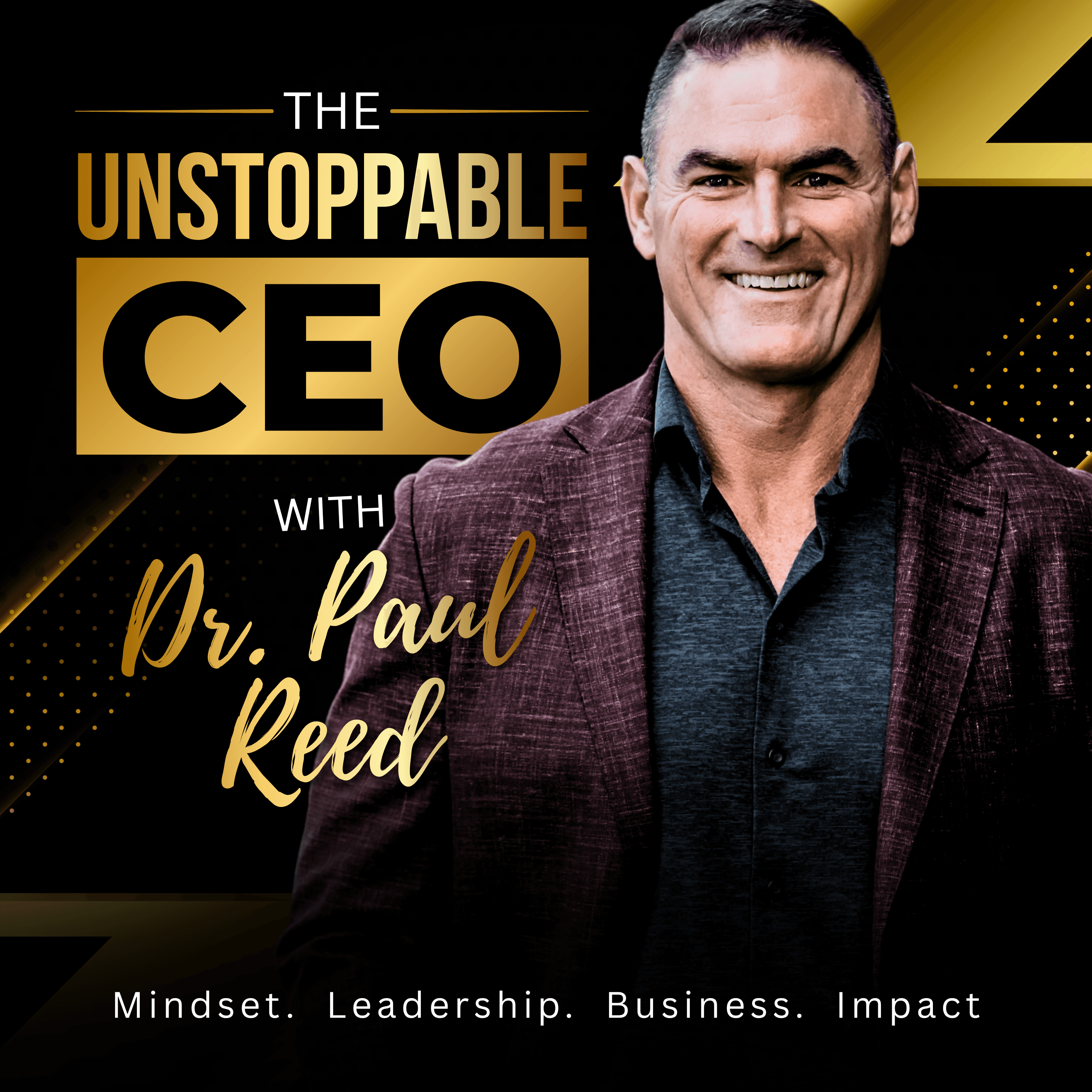 The Unstoppable CEO with Dr. Paul Reed podcast artwork