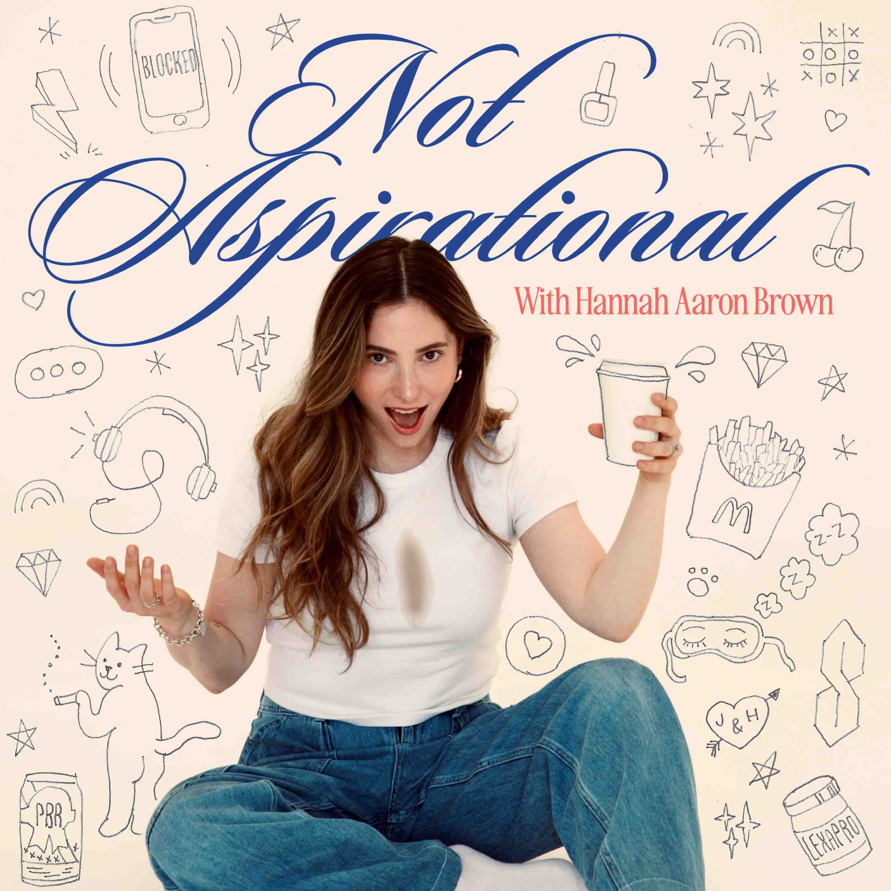 Not Aspirational with Hannah Aaron Brown podcast artwork
