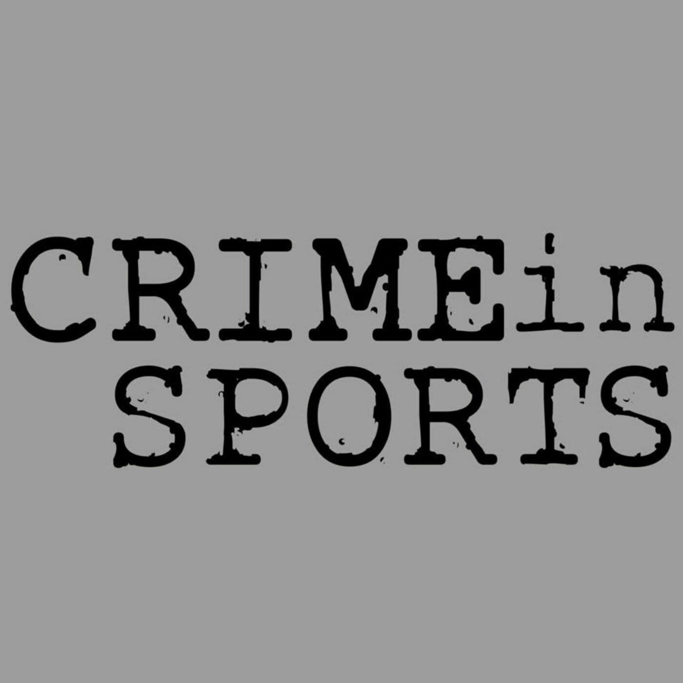 Crime in Sports podcast artwork