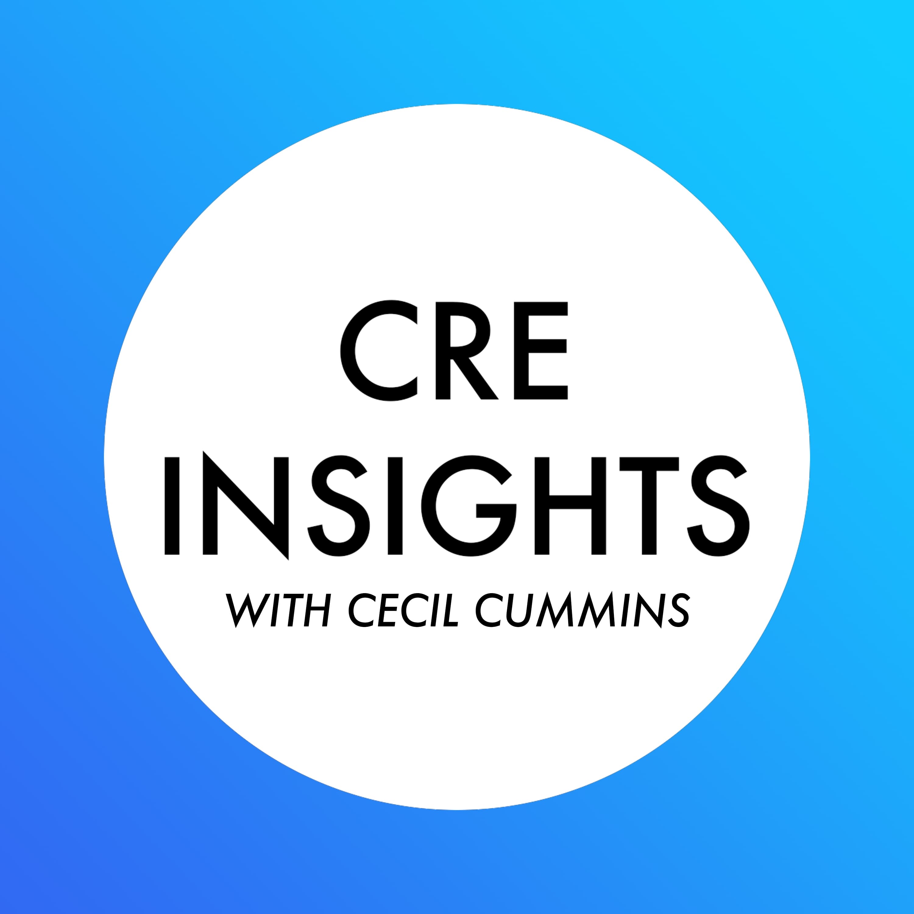 CRE Insights With Cecil Cummins podcast artwork