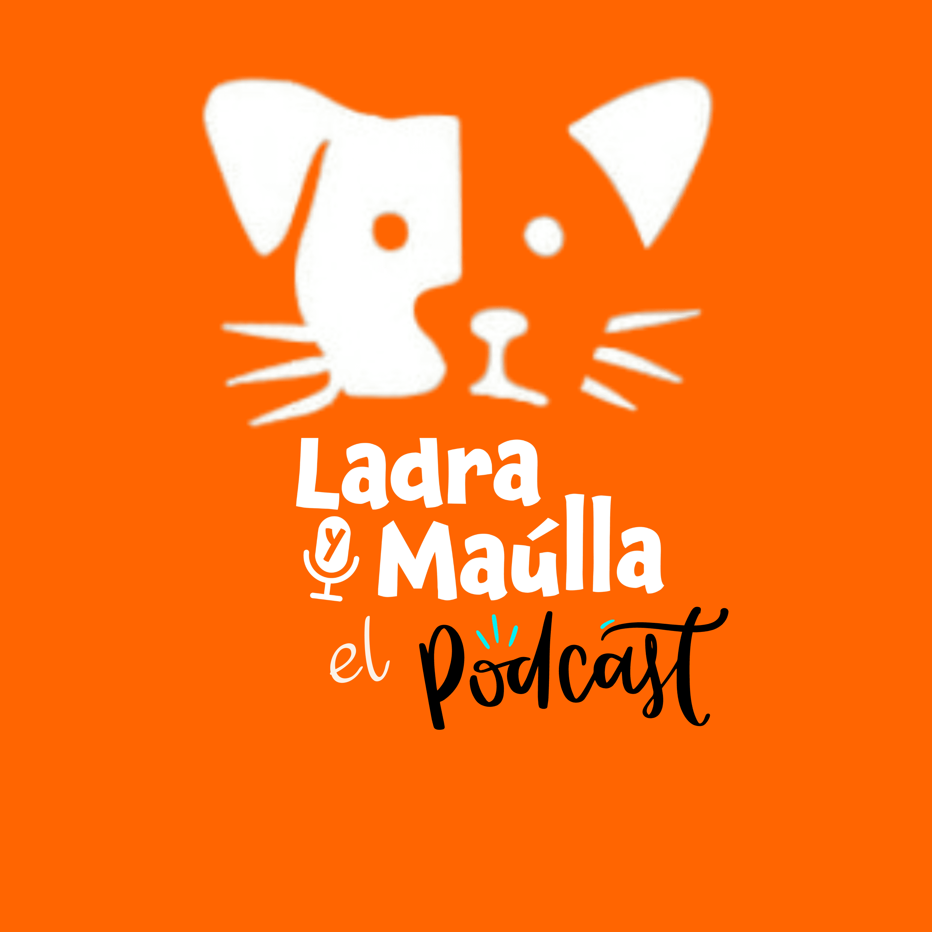 Ladra y Maúlla Conmigo, el PODCAST podcast artwork