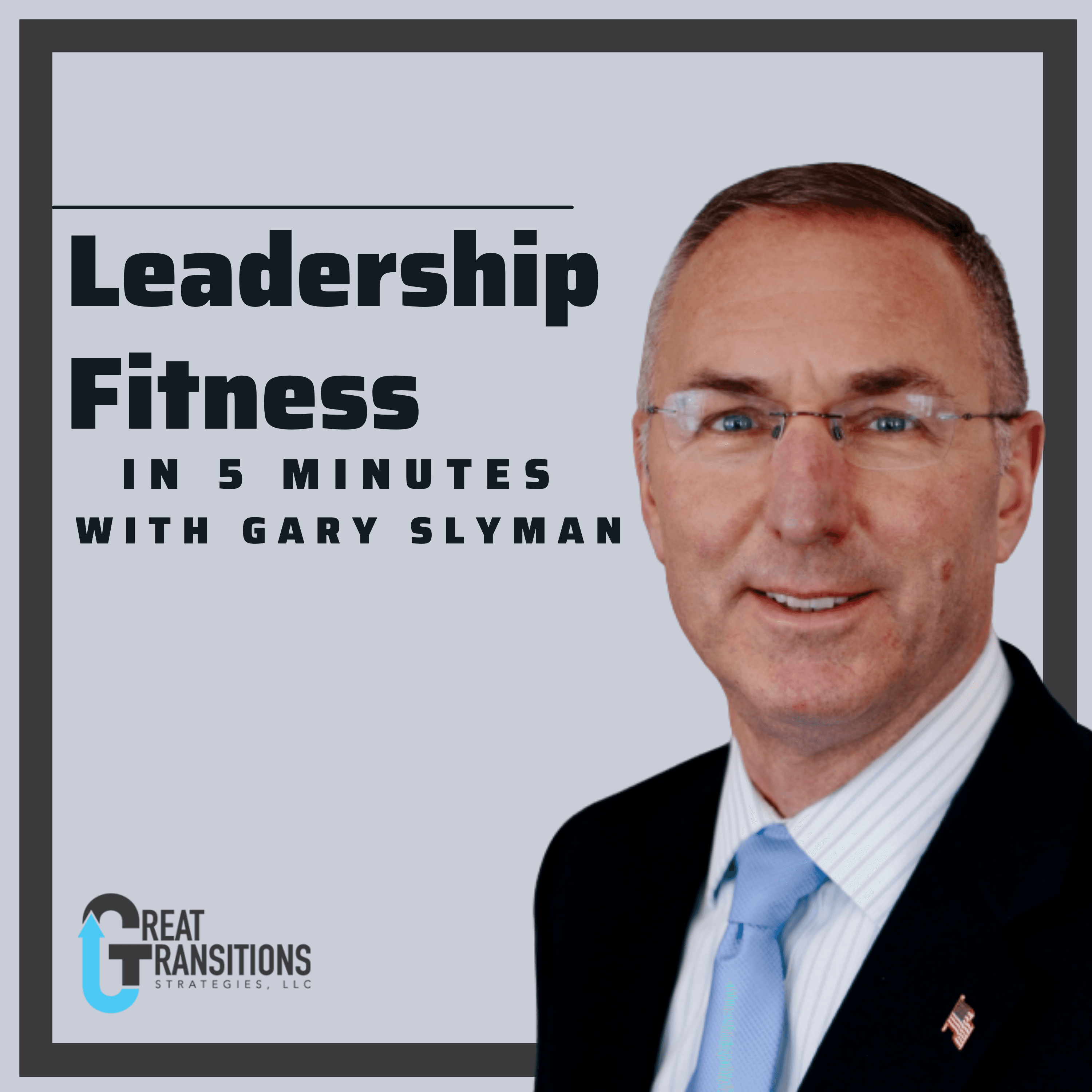 Leadership Fitness in 5 Minutes with Gary Slyman podcast artwork