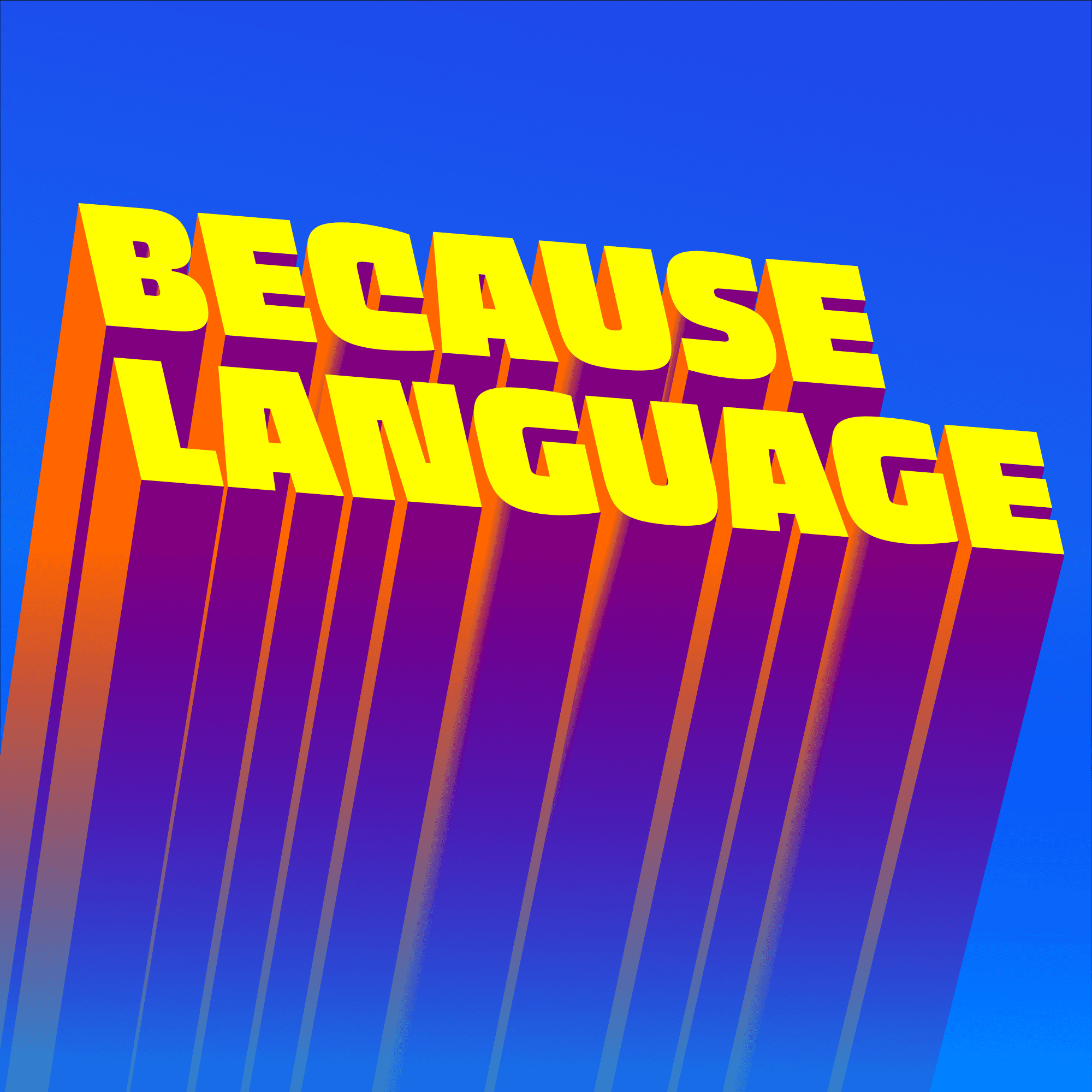 Because Language - a podcast about linguistics, the science of language. podcast artwork