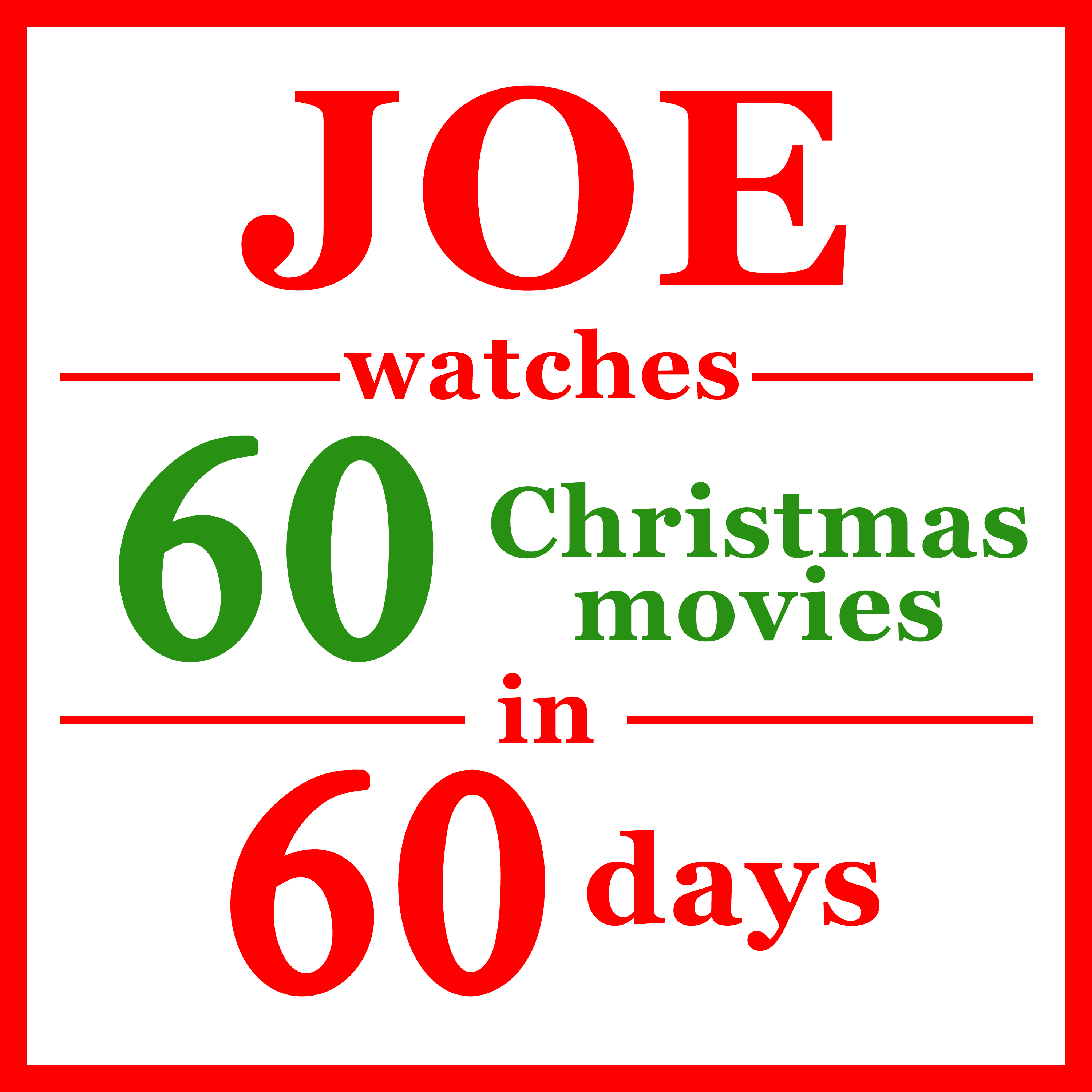 Joe Watches 60 Christmas Movies in 60 Days podcast artwork