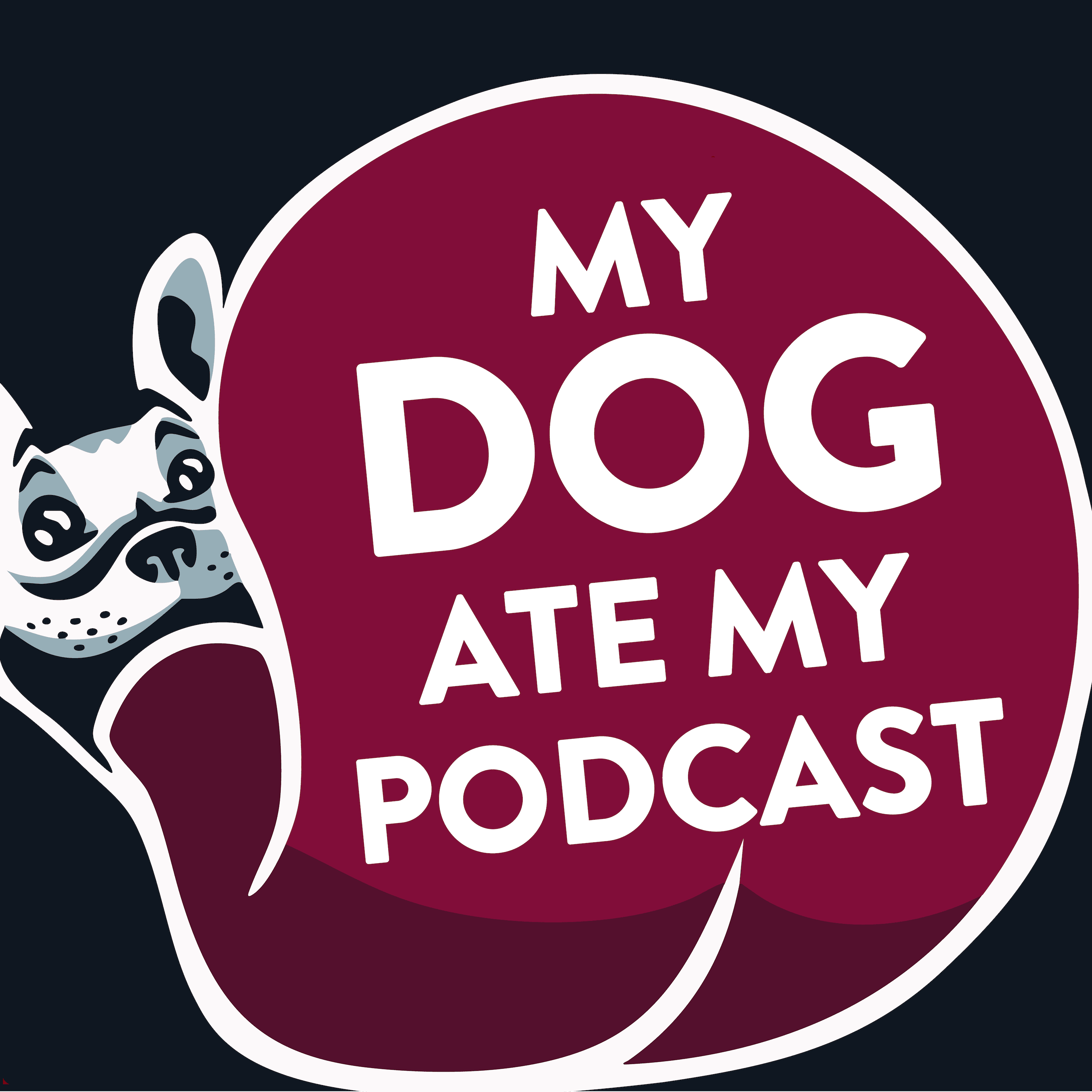 My Dog Ate My Podcast podcast artwork