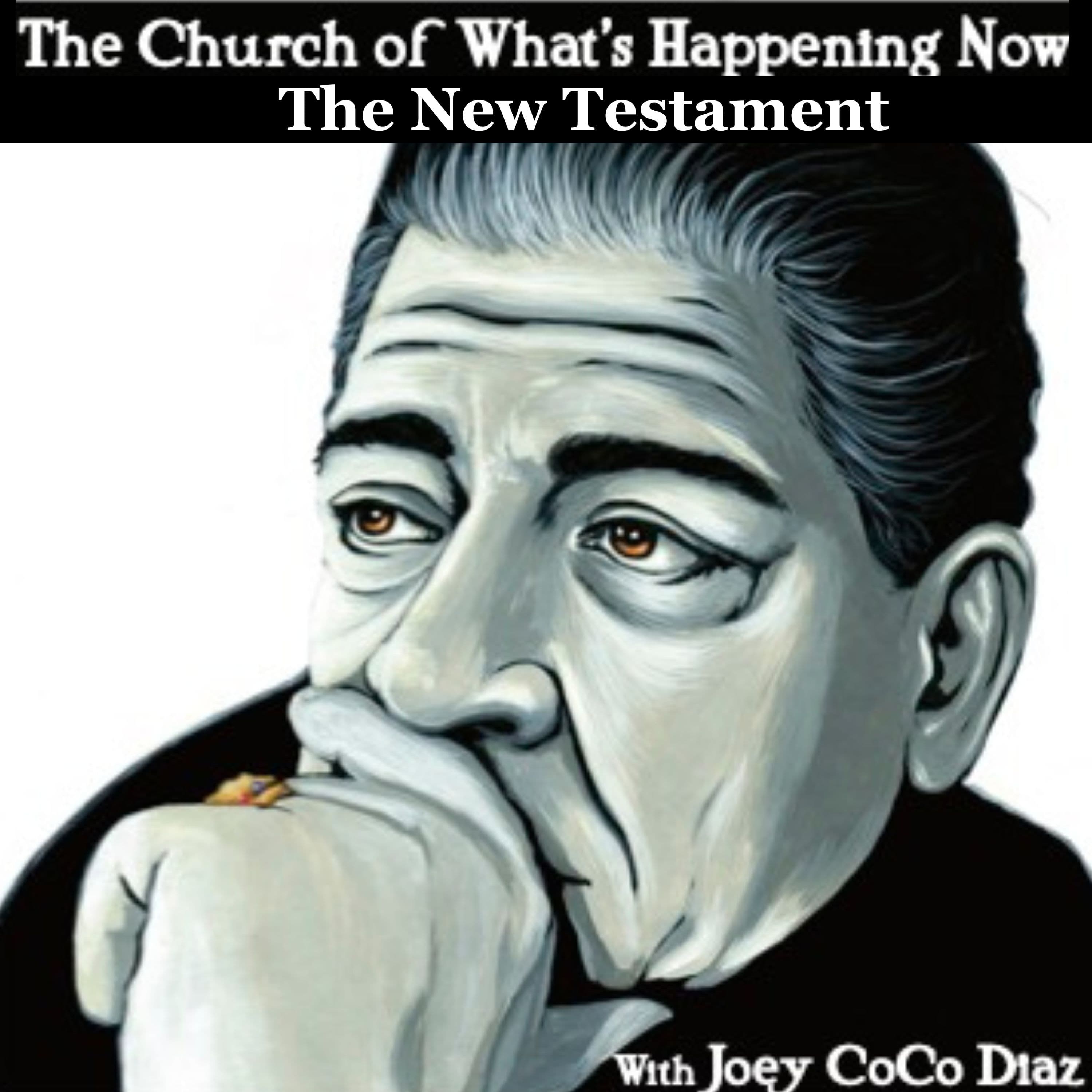 The Church of What's Happening Now: The New Testament podcast artwork