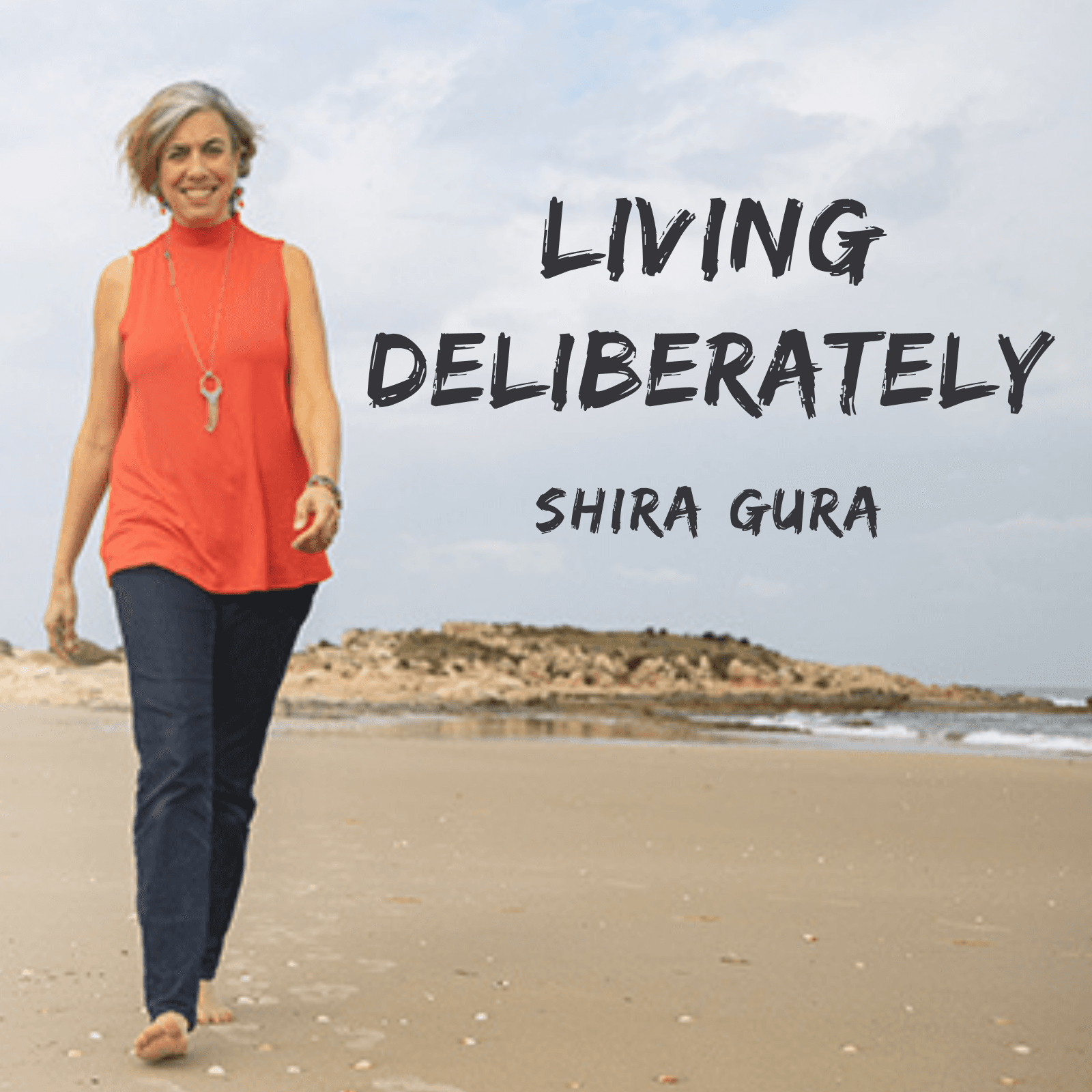 Living Deliberately with Shira Gura podcast artwork