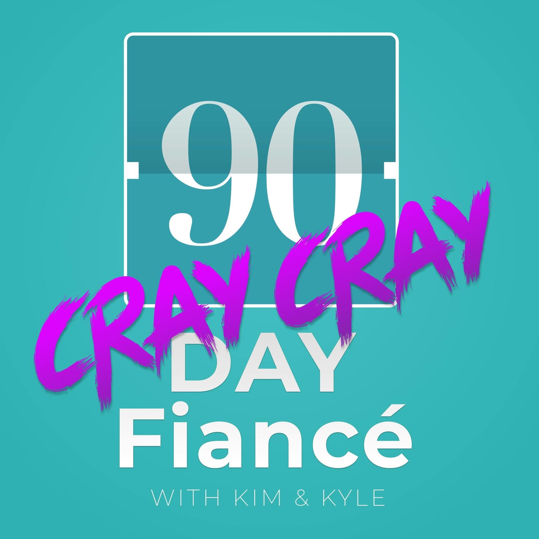 90 Day Fiance Cray Cray podcast artwork