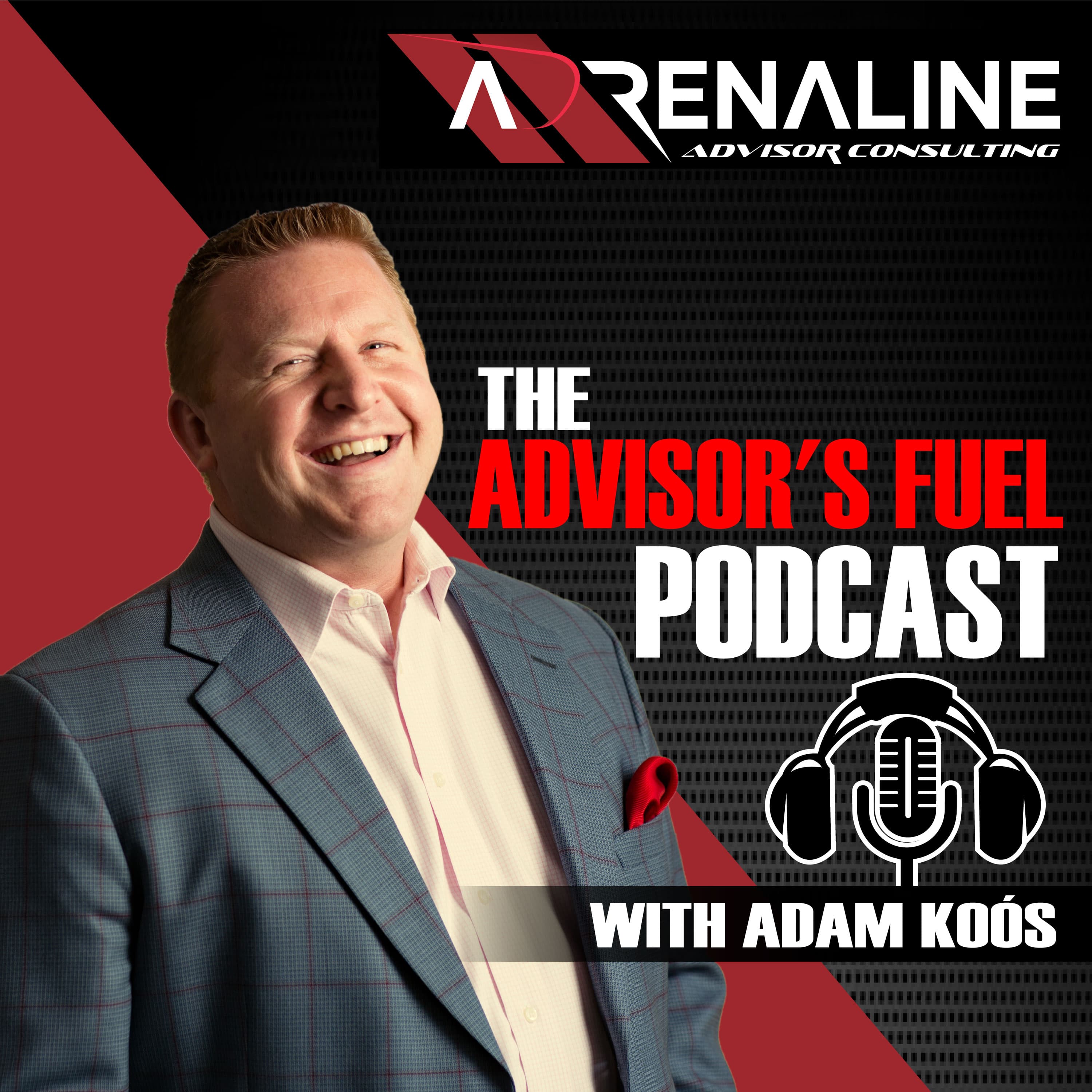 The Advisor's Fuel Podcast with Adam Koos podcast artwork