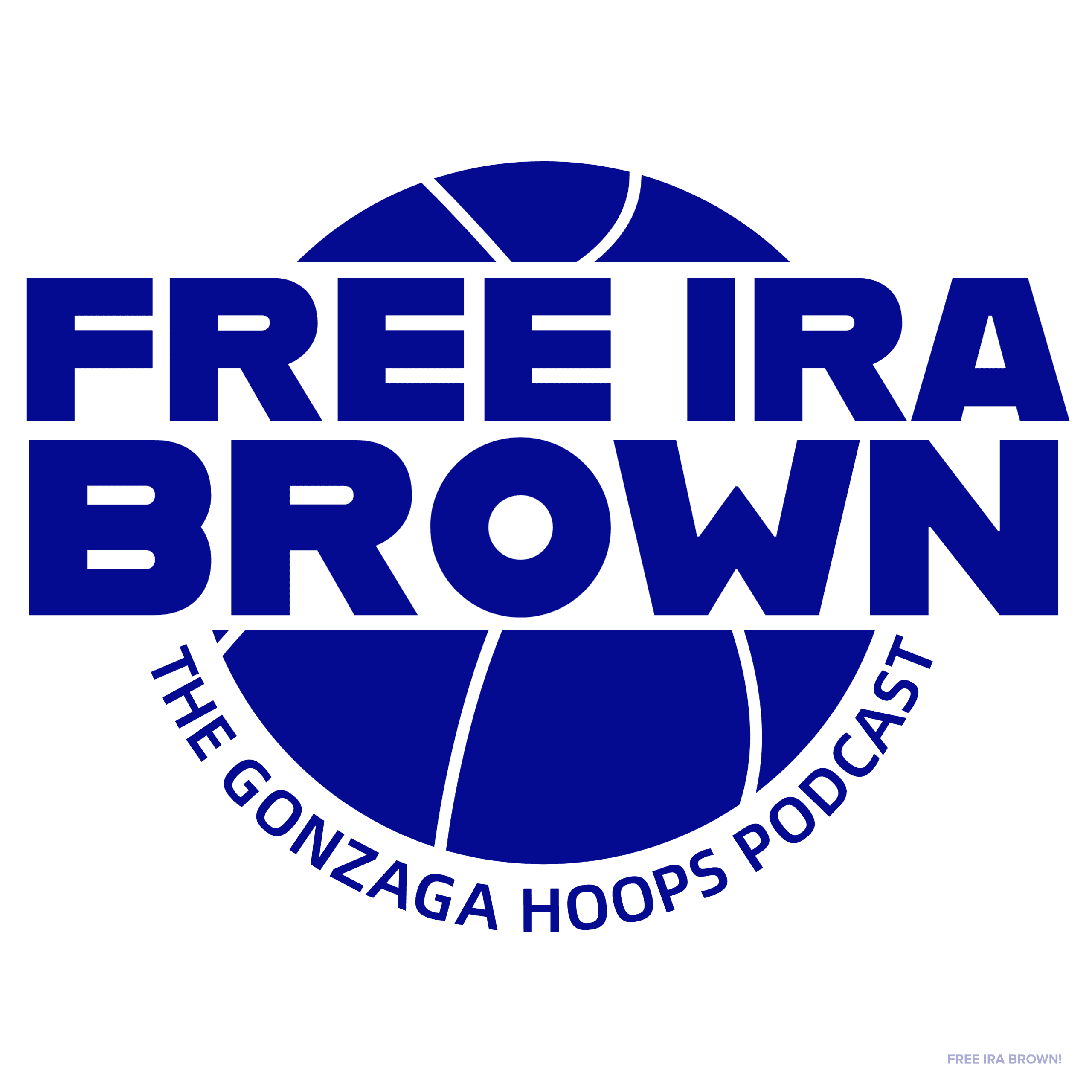 Free Ira Brown! - The Gonzaga Hoops Podcast podcast artwork