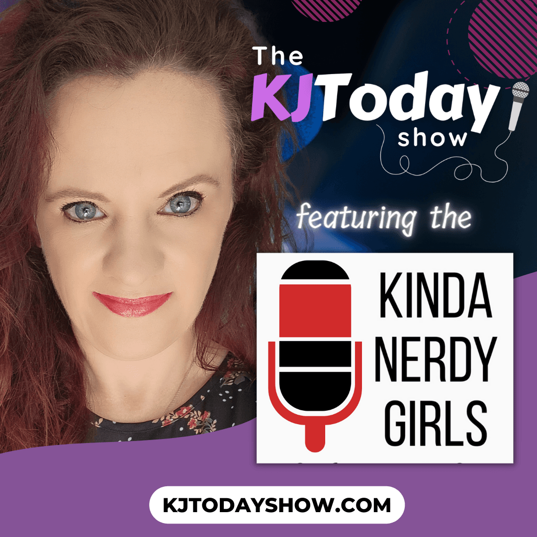 The KJ Today Show featuring the Kinda Nerdy Girls podcast artwork