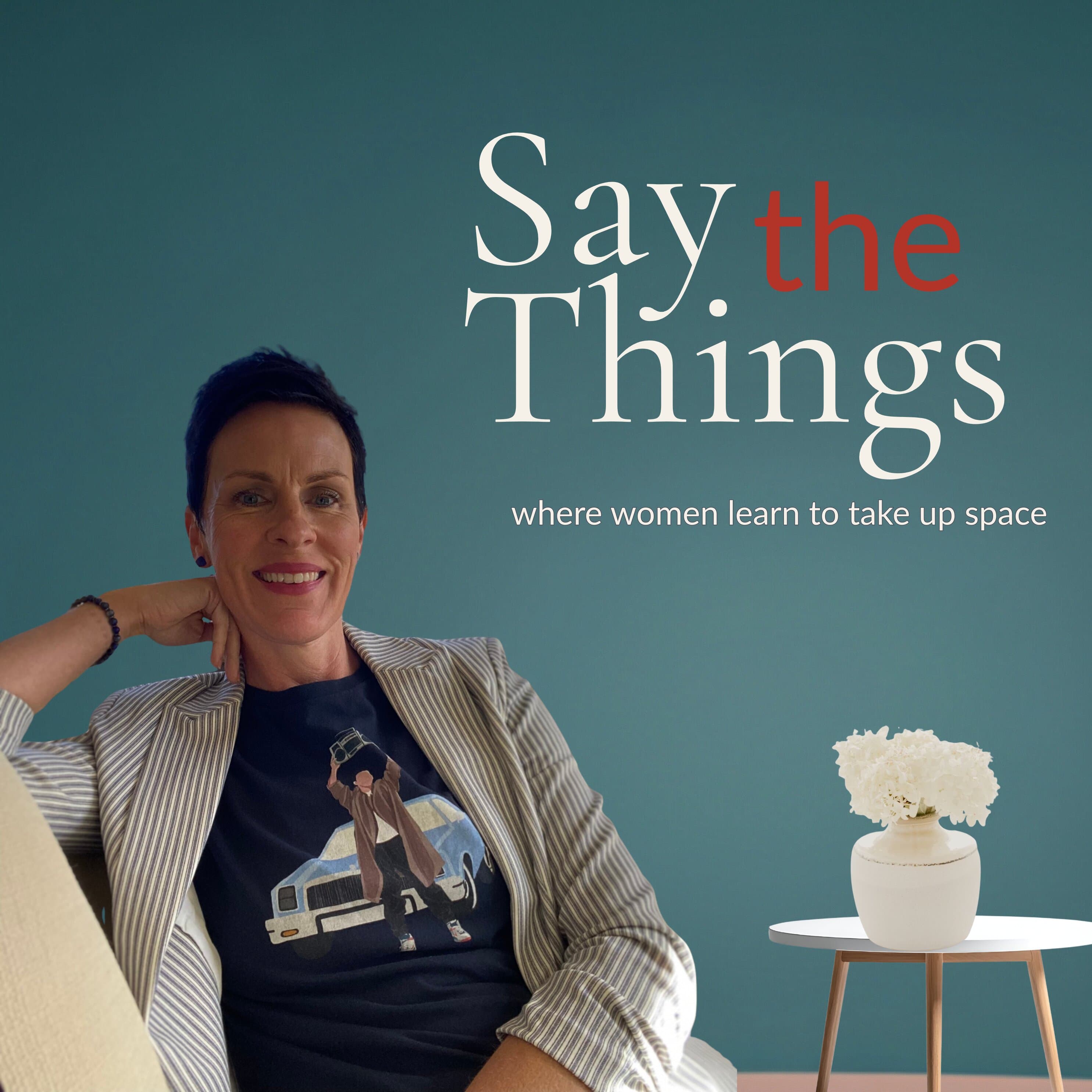 Say The Things podcast artwork