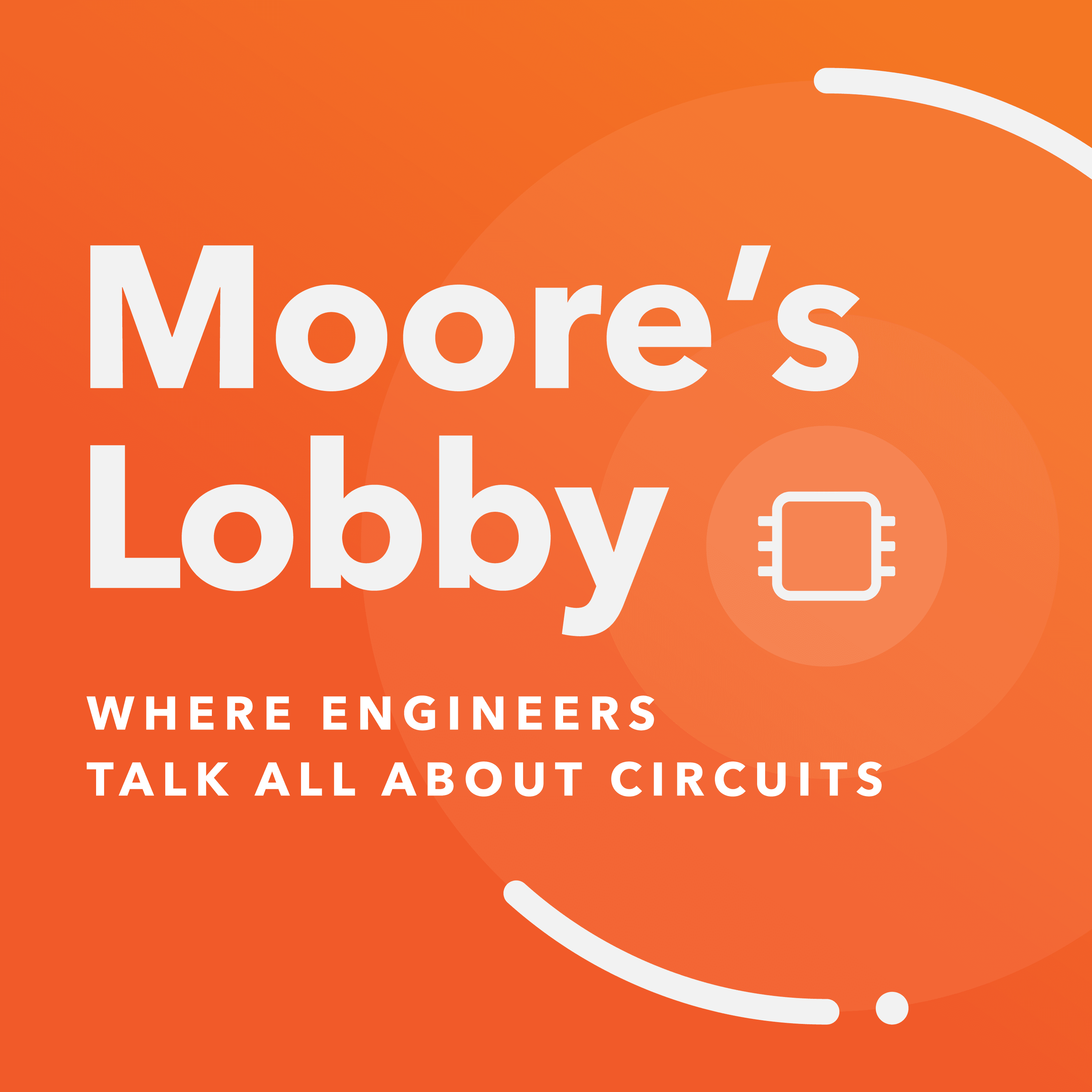 Moore's Lobby: Where engineers talk all about circuits podcast artwork