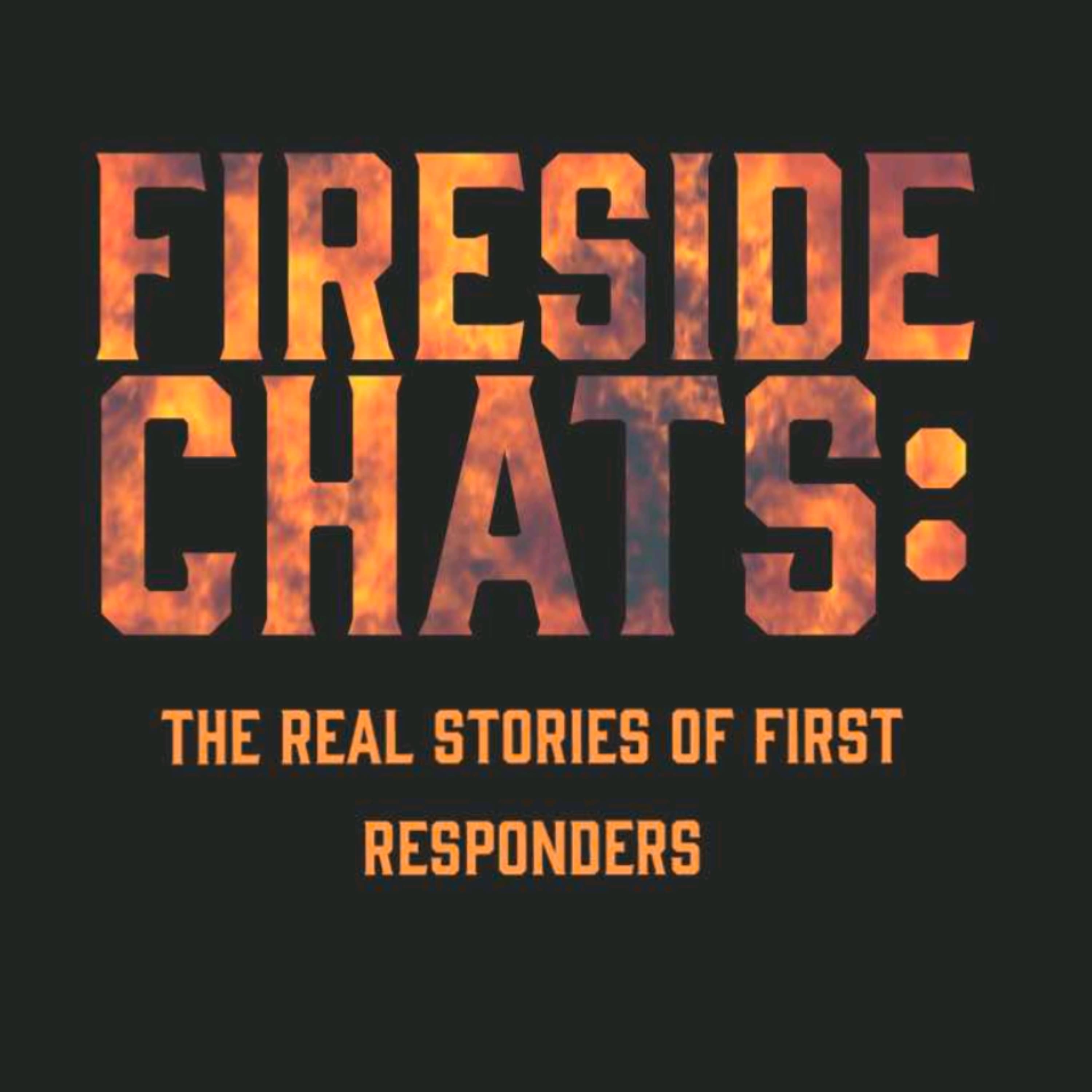 Fireside Chats: The Real Stories of First Responders podcast artwork