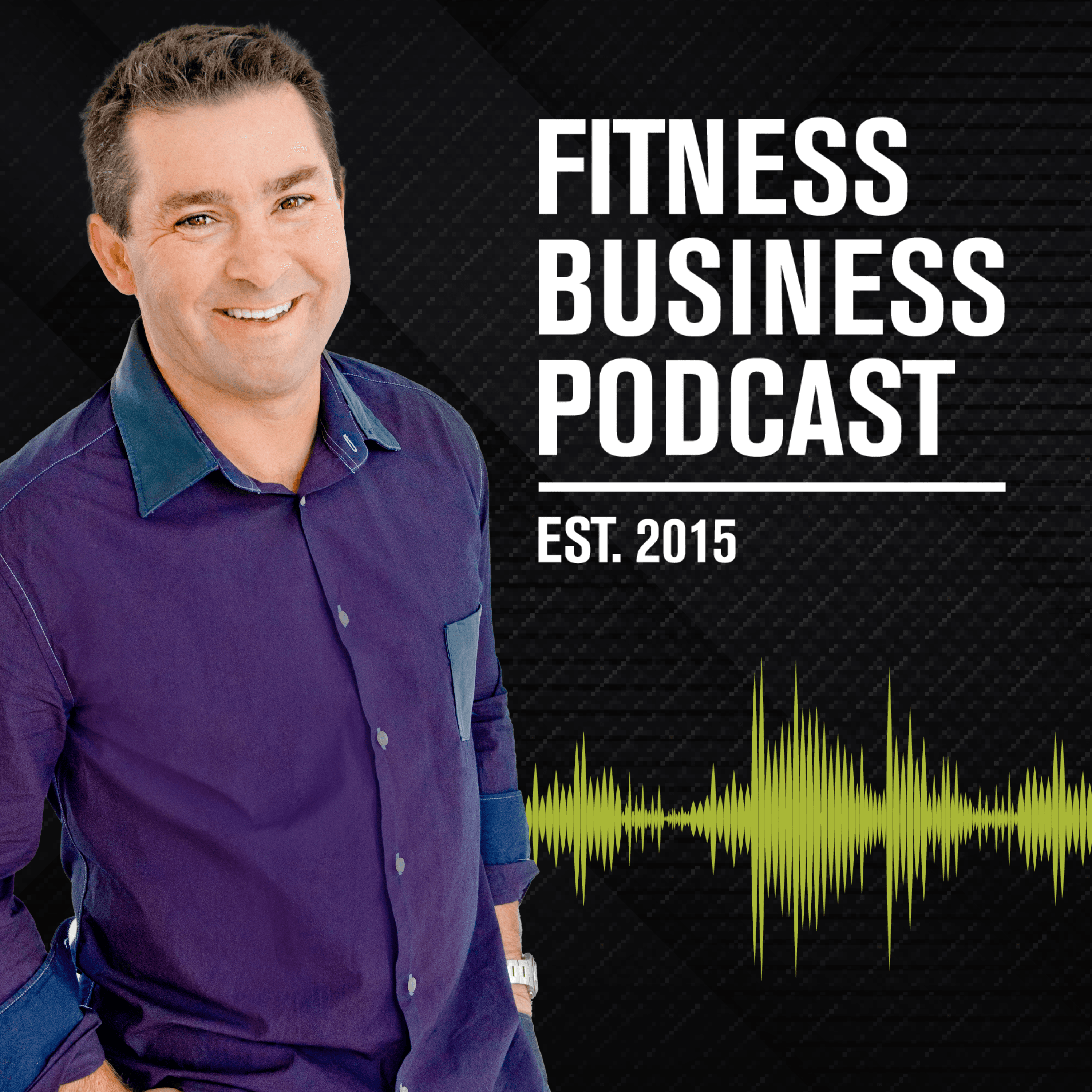 Fitness Business Podcast: Leadership, Innovation, and Profit podcast artwork