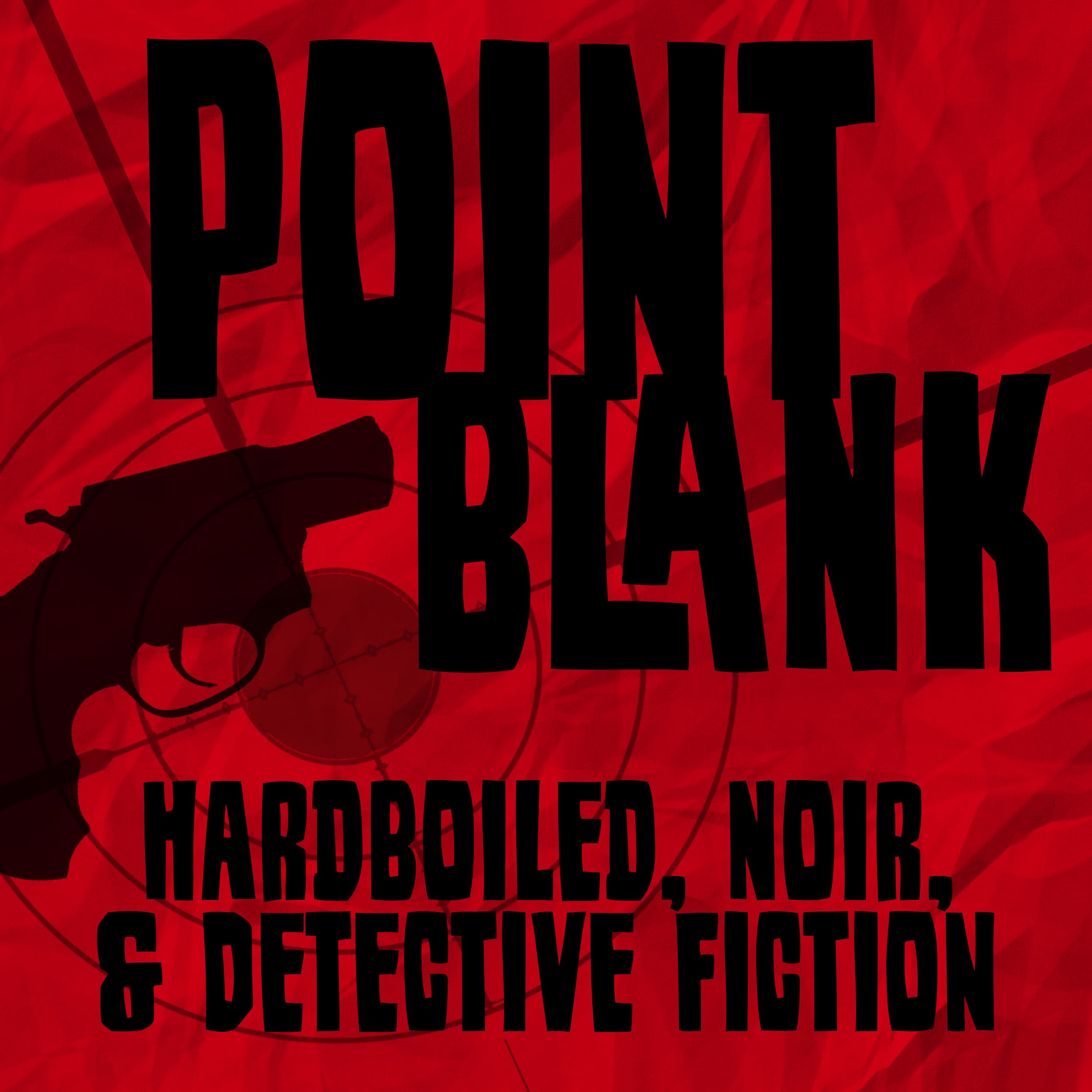 Point Blank: Hardboiled, Noir, & Detective Fiction podcast artwork