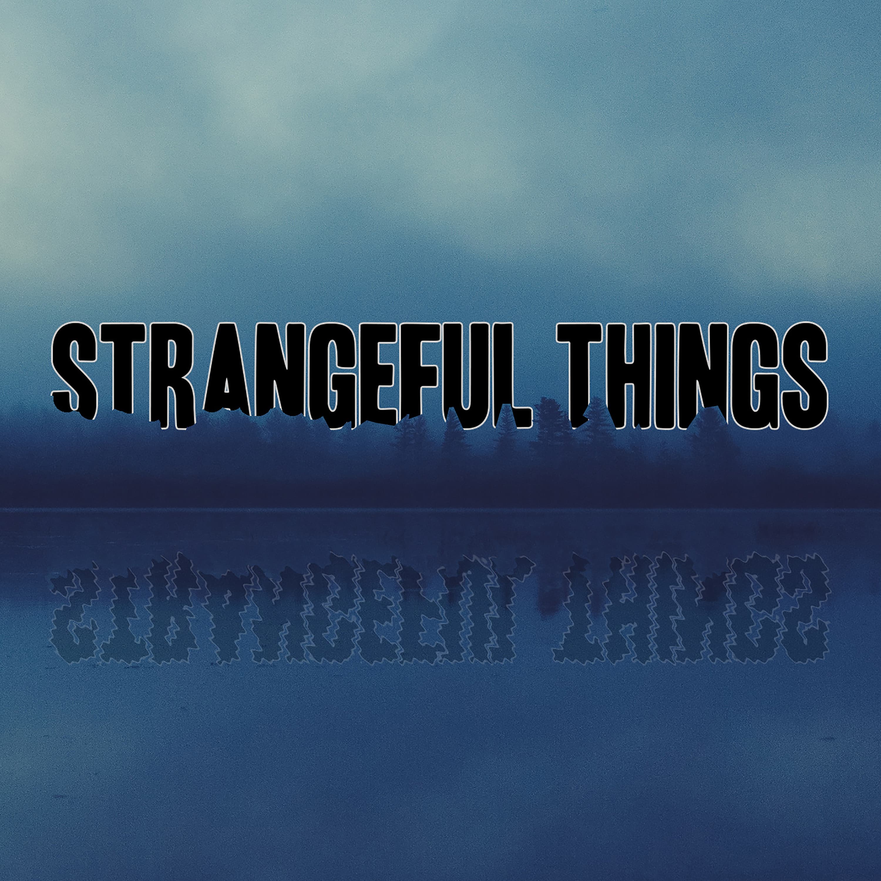 Strangeful Things podcast artwork