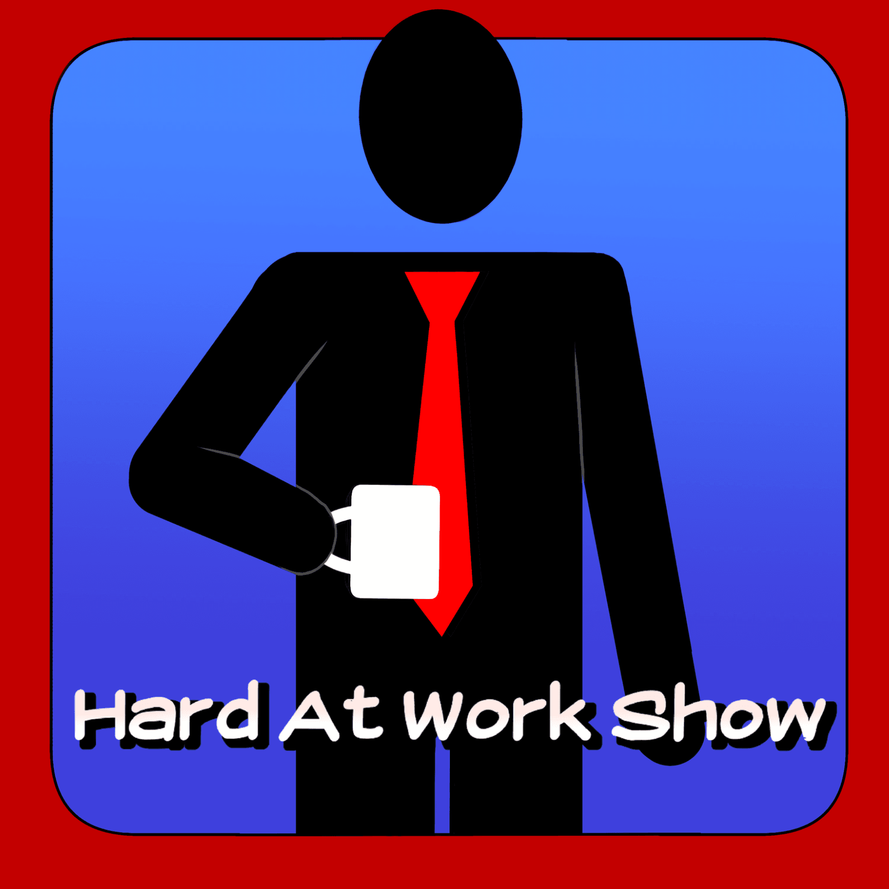 Hard At Work Show podcast artwork