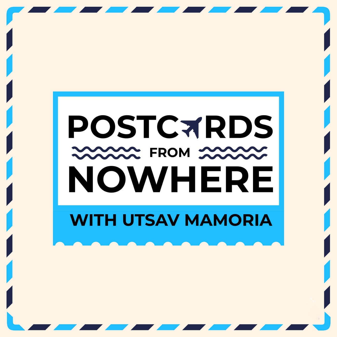Postcards From Nowhere with Utsav Mamoria podcast artwork