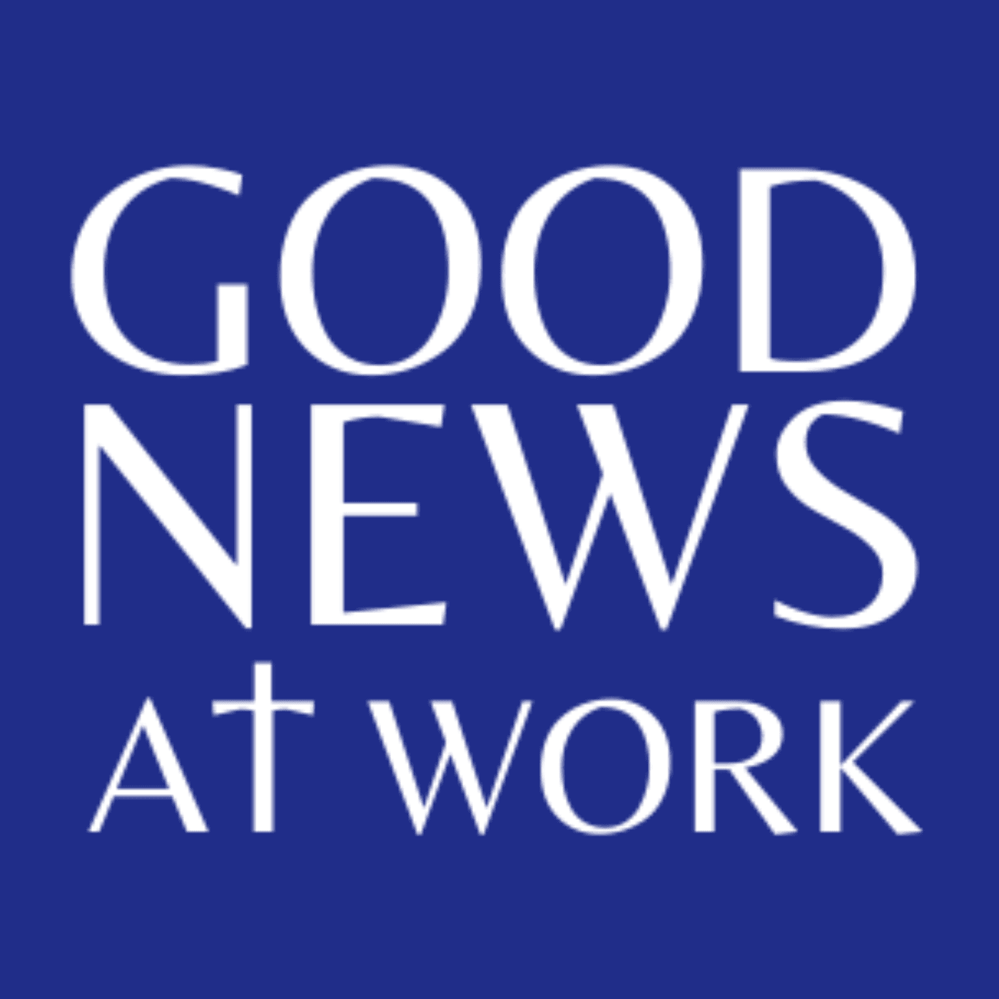 Good News At Work podcast artwork